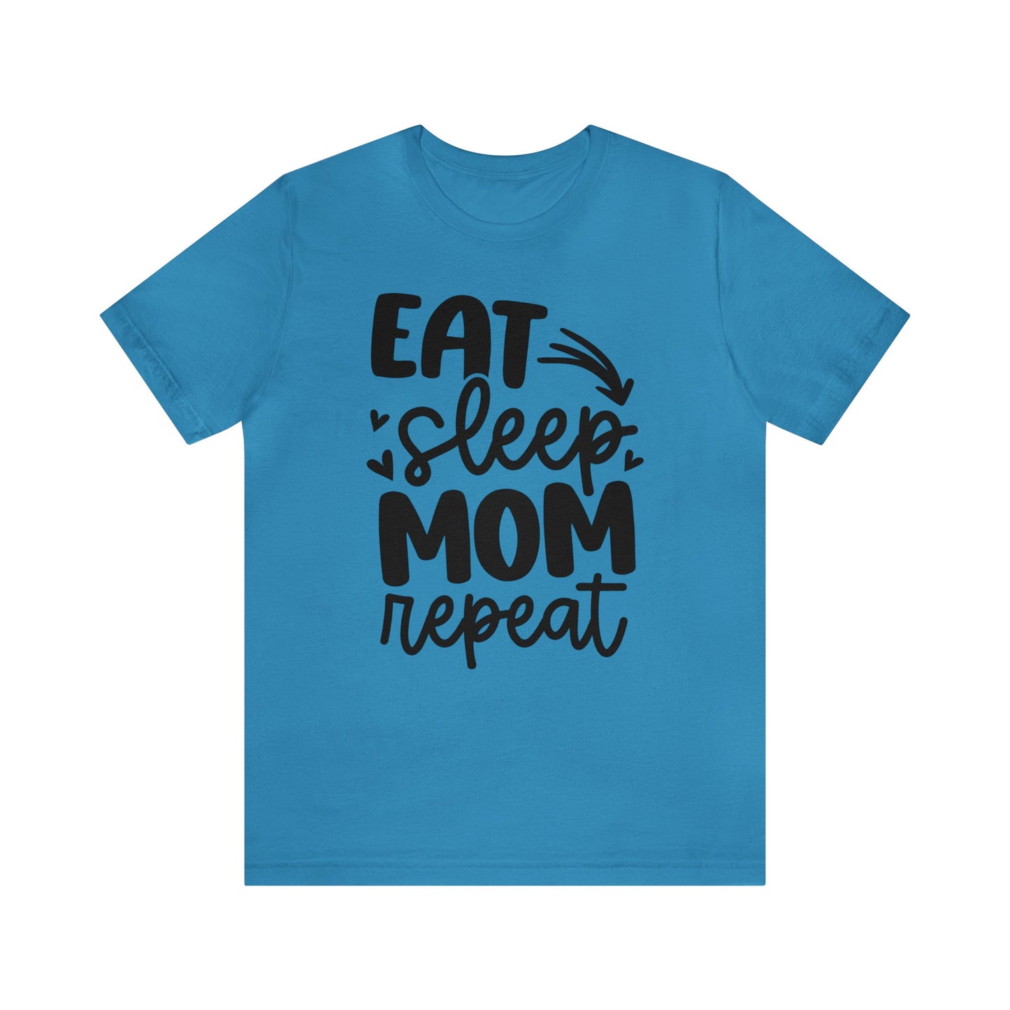 Eat, Sleep, Mom, Repeat short sleeve tshirt