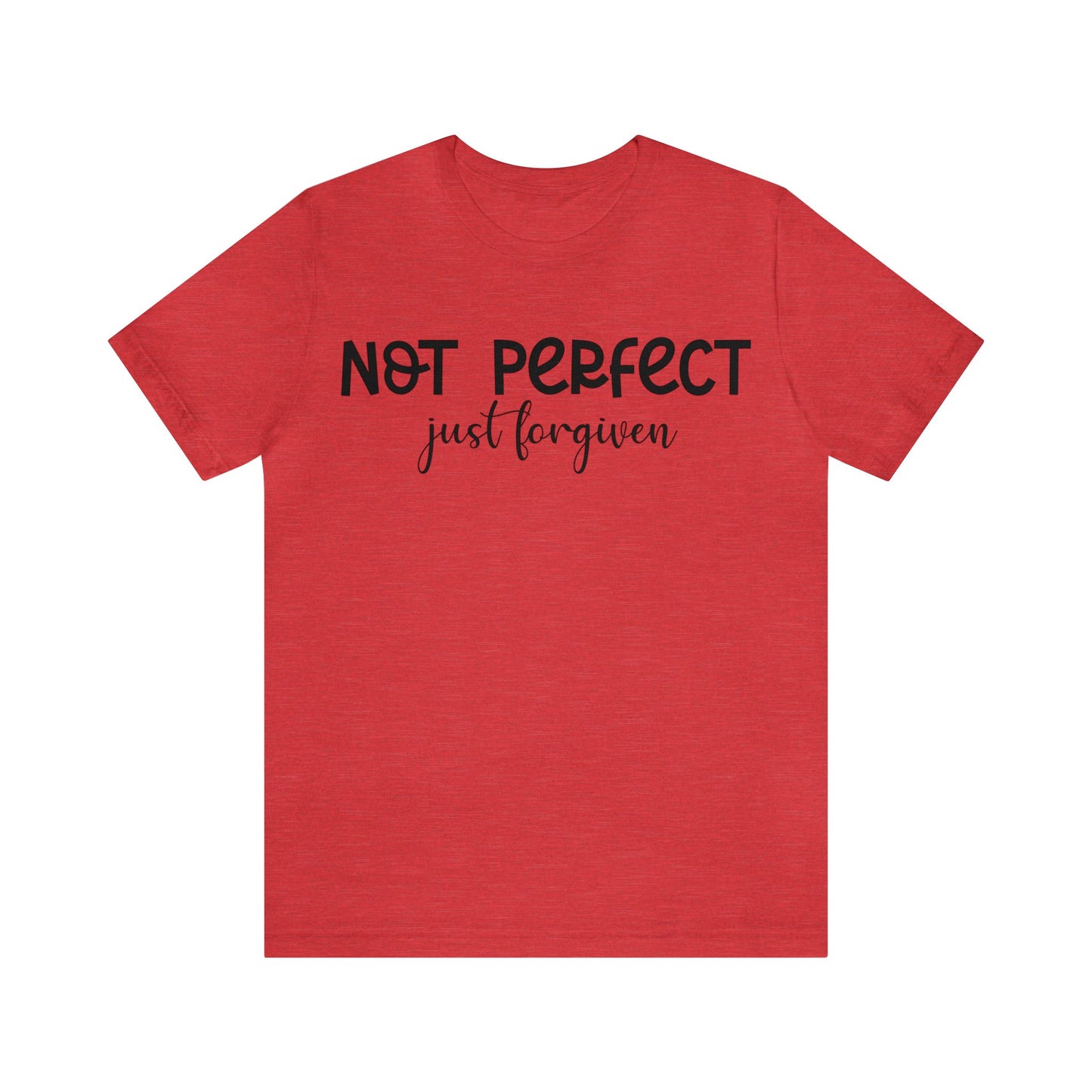 Not perfect just forgiven Short sleeve Tshirt
