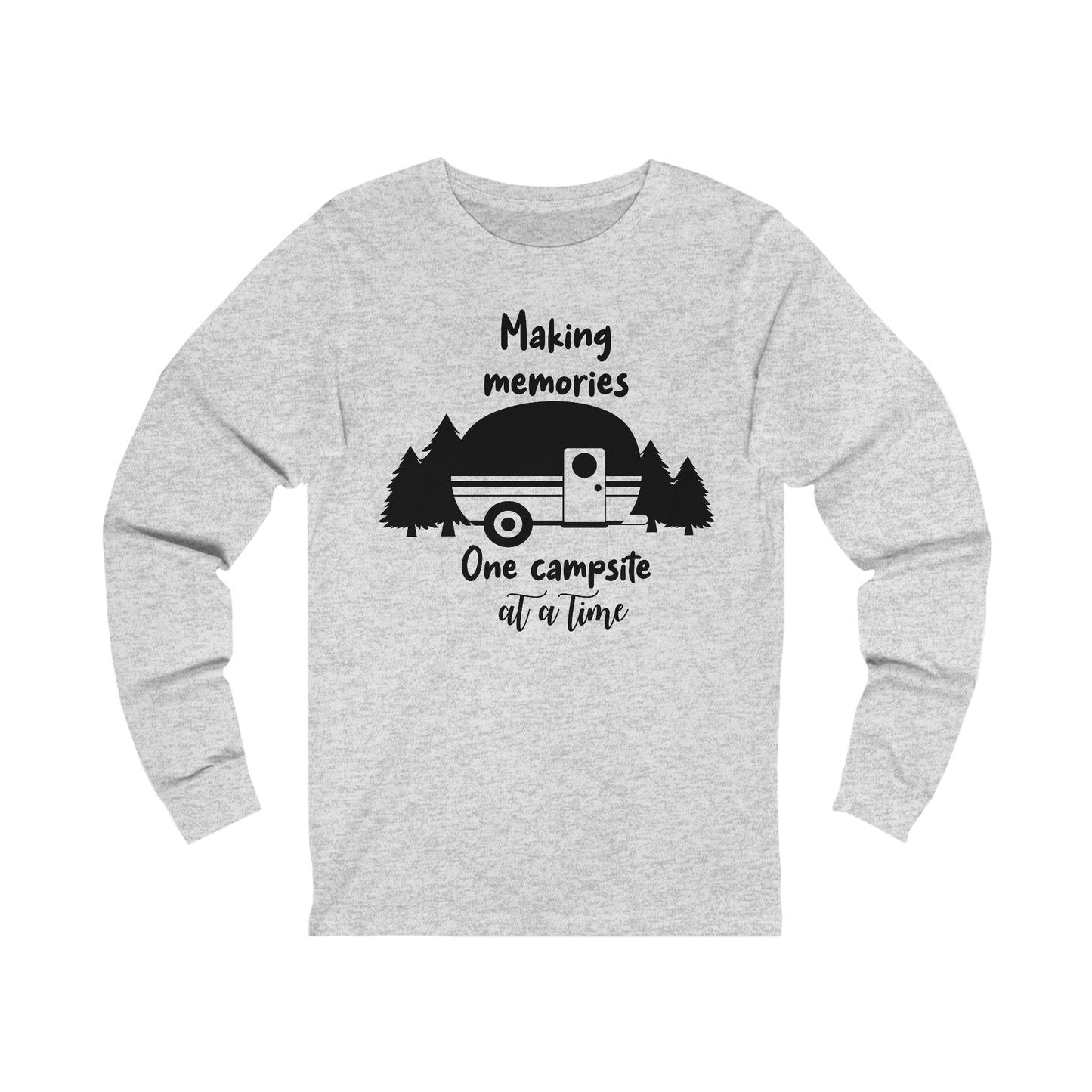 Making Memories One Campsite at a Time Long Sleeve Tshirt