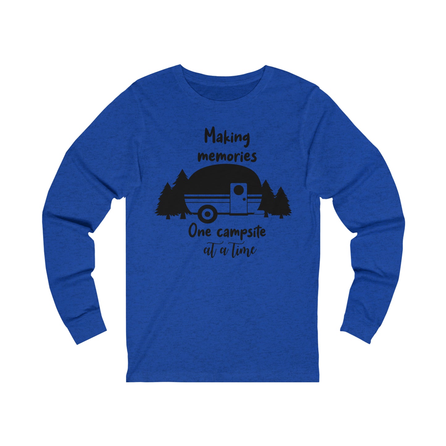 Making Memories One Campsite at a Time Long Sleeve Tshirt