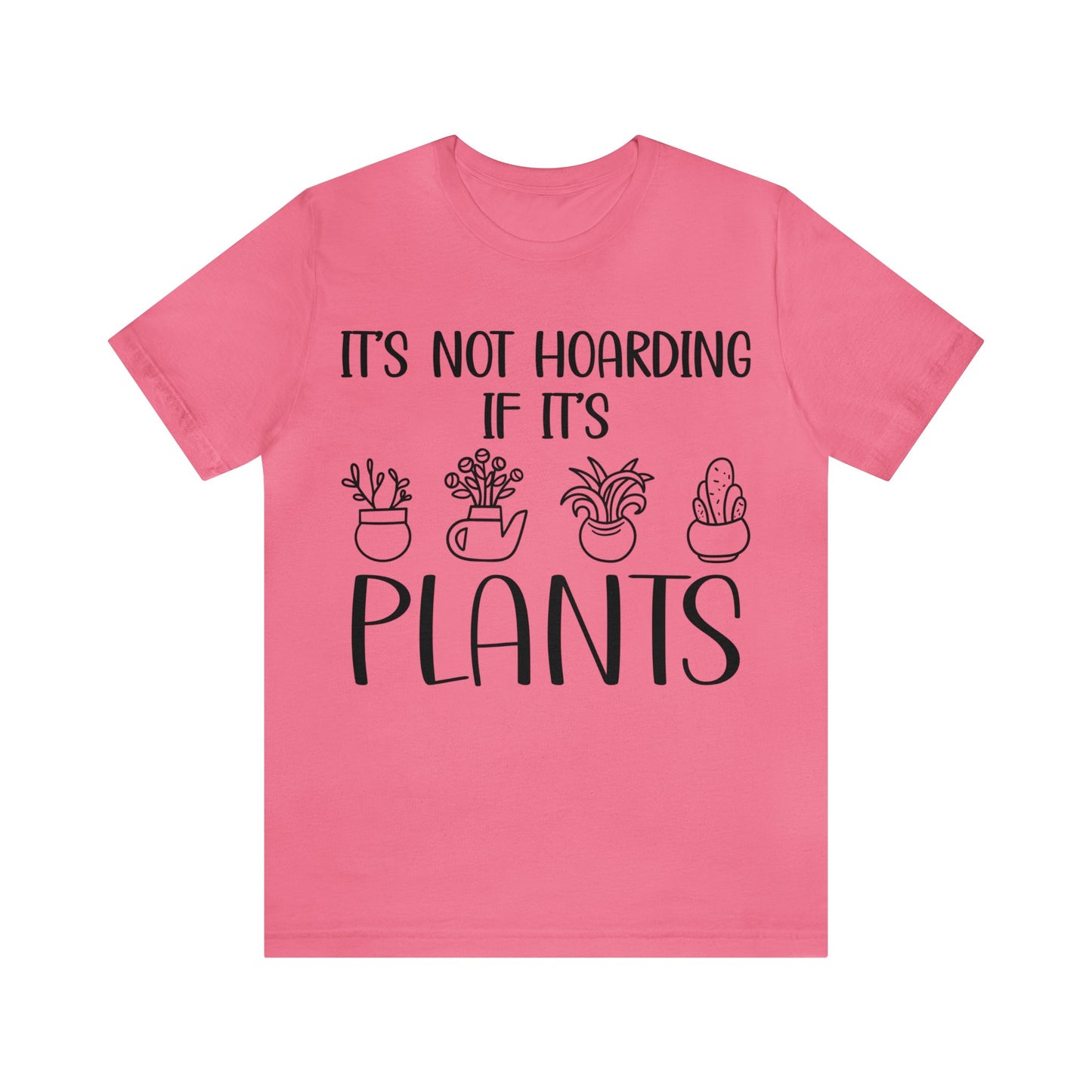 It's Not Hoarding if its Plants Short Sleeve Tee