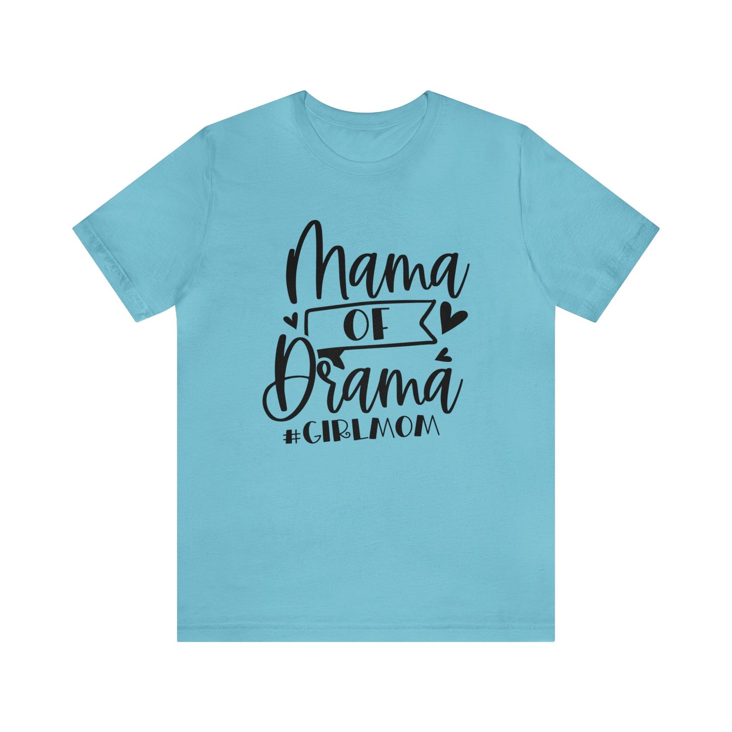 Mama of Drama #Girlmom short sleeve tshirt