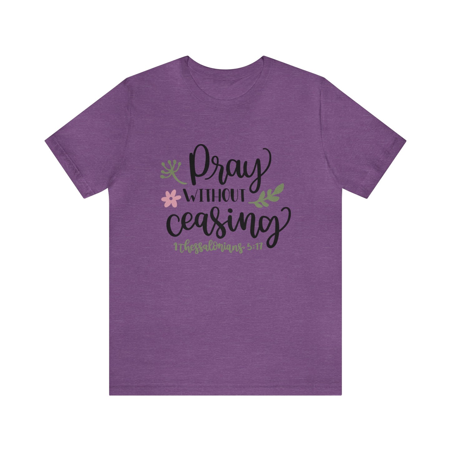 Pray Without Ceasing Short Sleeve Tshirt