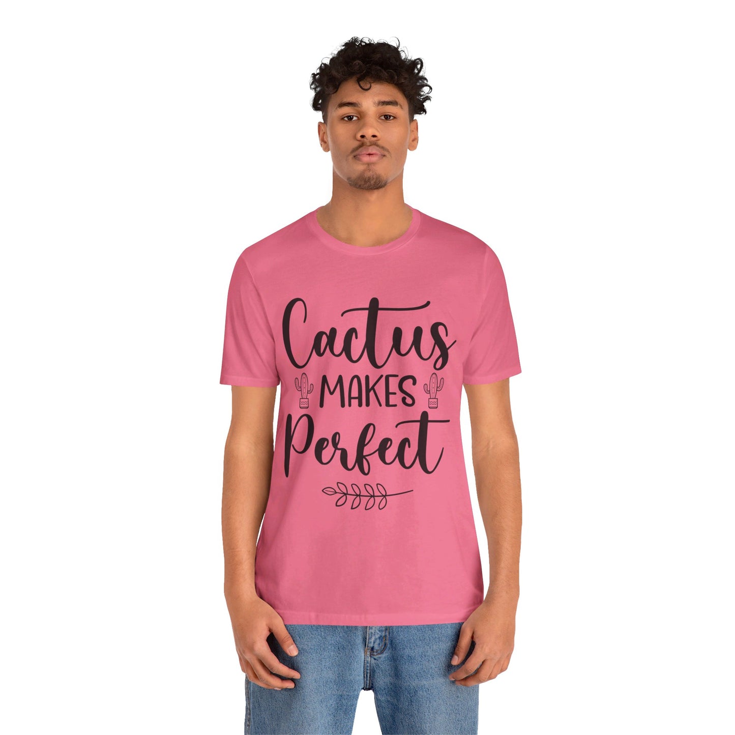 Cactus Makes Perfect Short Sleeve Tshirt