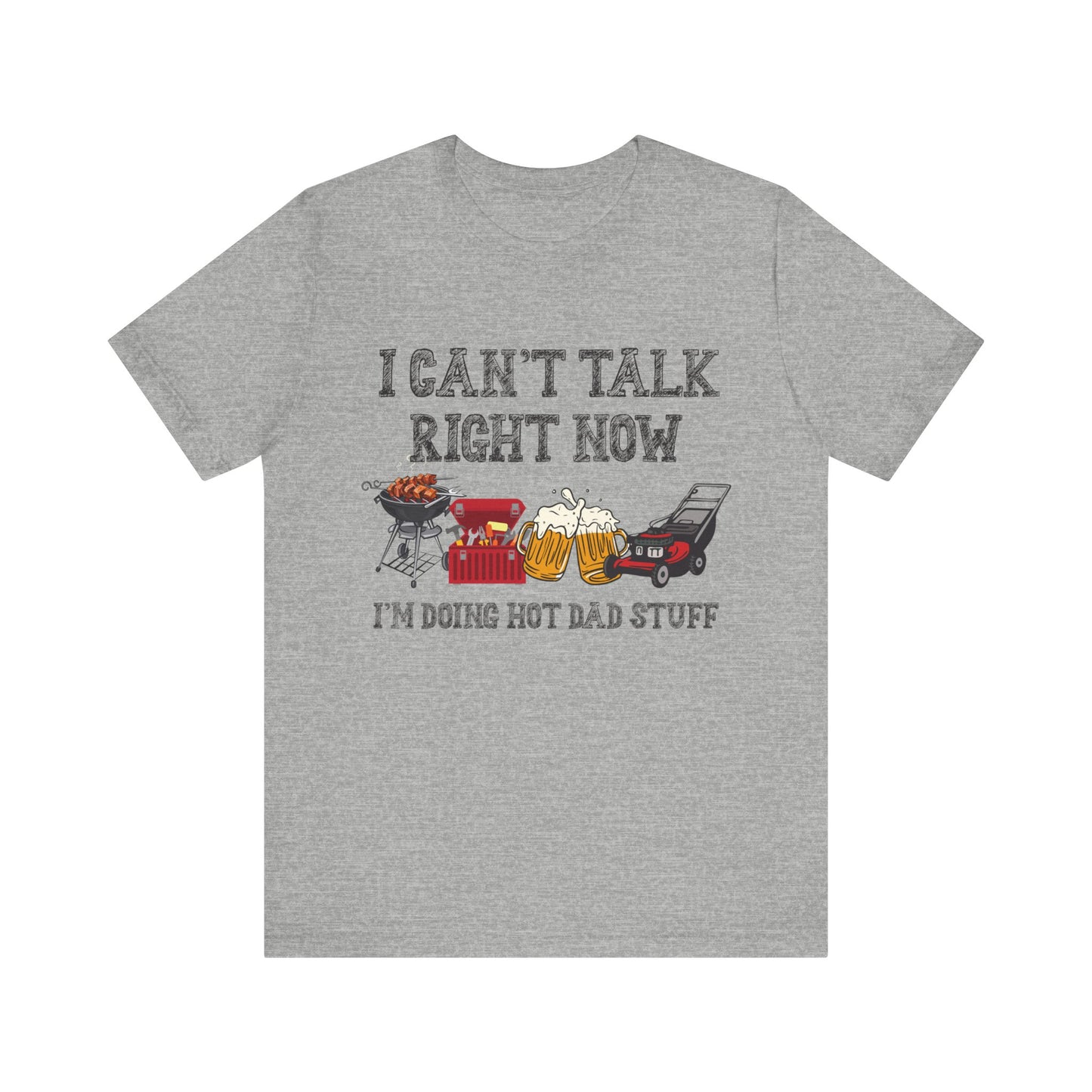 I Can't Talk Right Now I'm Doing Dad Stuff Jersey Short Sleeve Tee