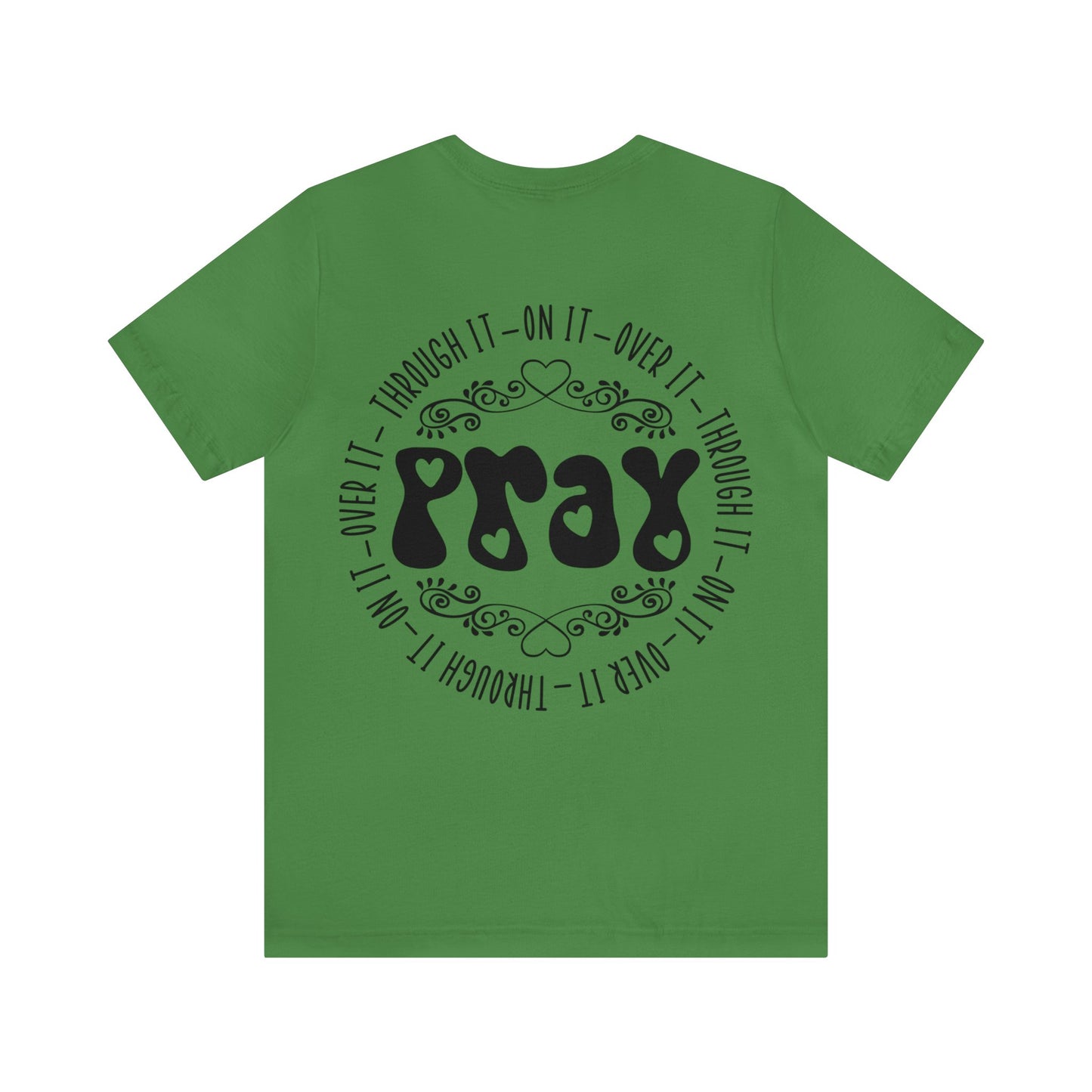 Faith Hope Love (front) Pray (back) Short Sleeve Tshirt