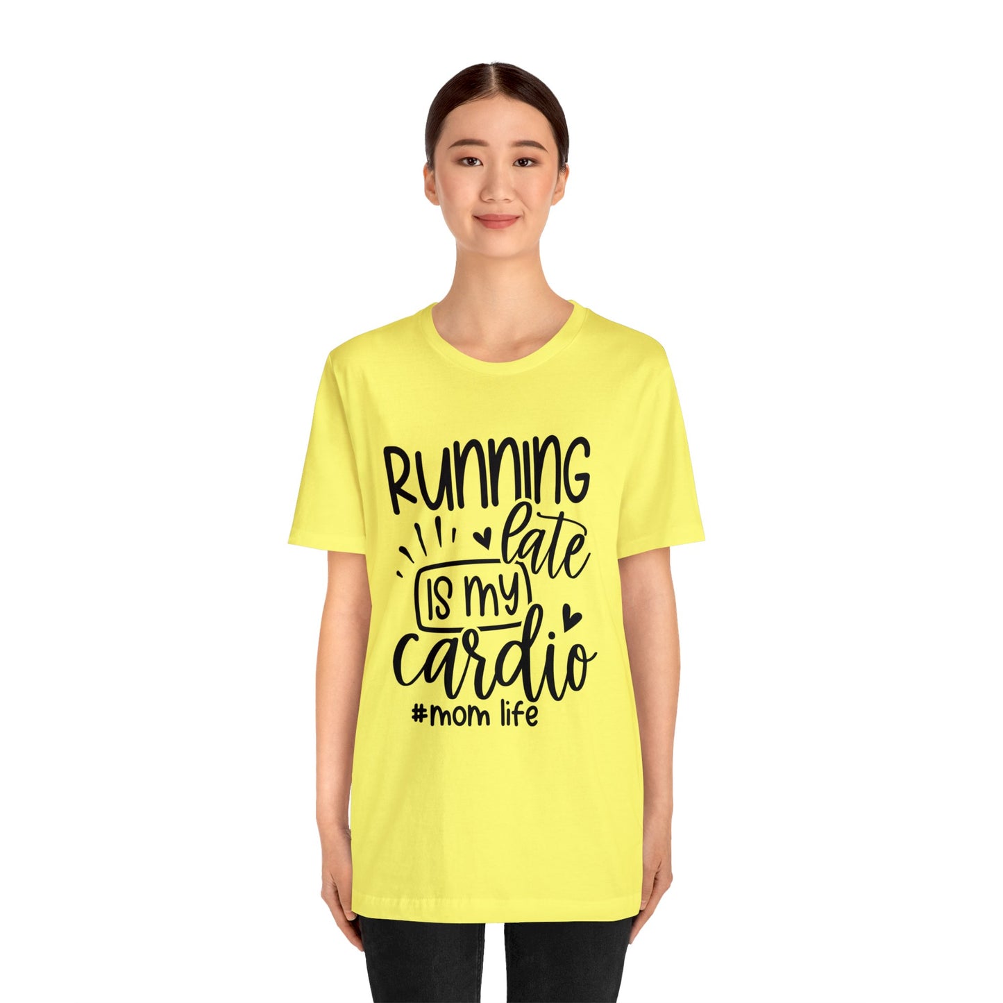 Running late is my cardio #momlife short sleeve tshirt