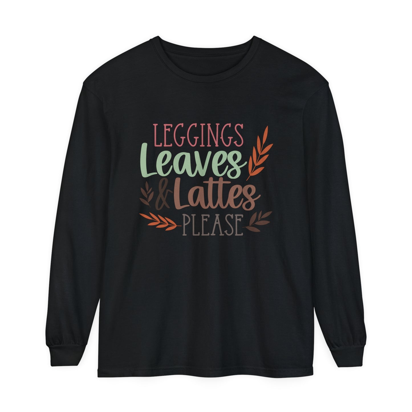 Leggings, Leaves & Lattes Please Long Sleeve T-Shirt