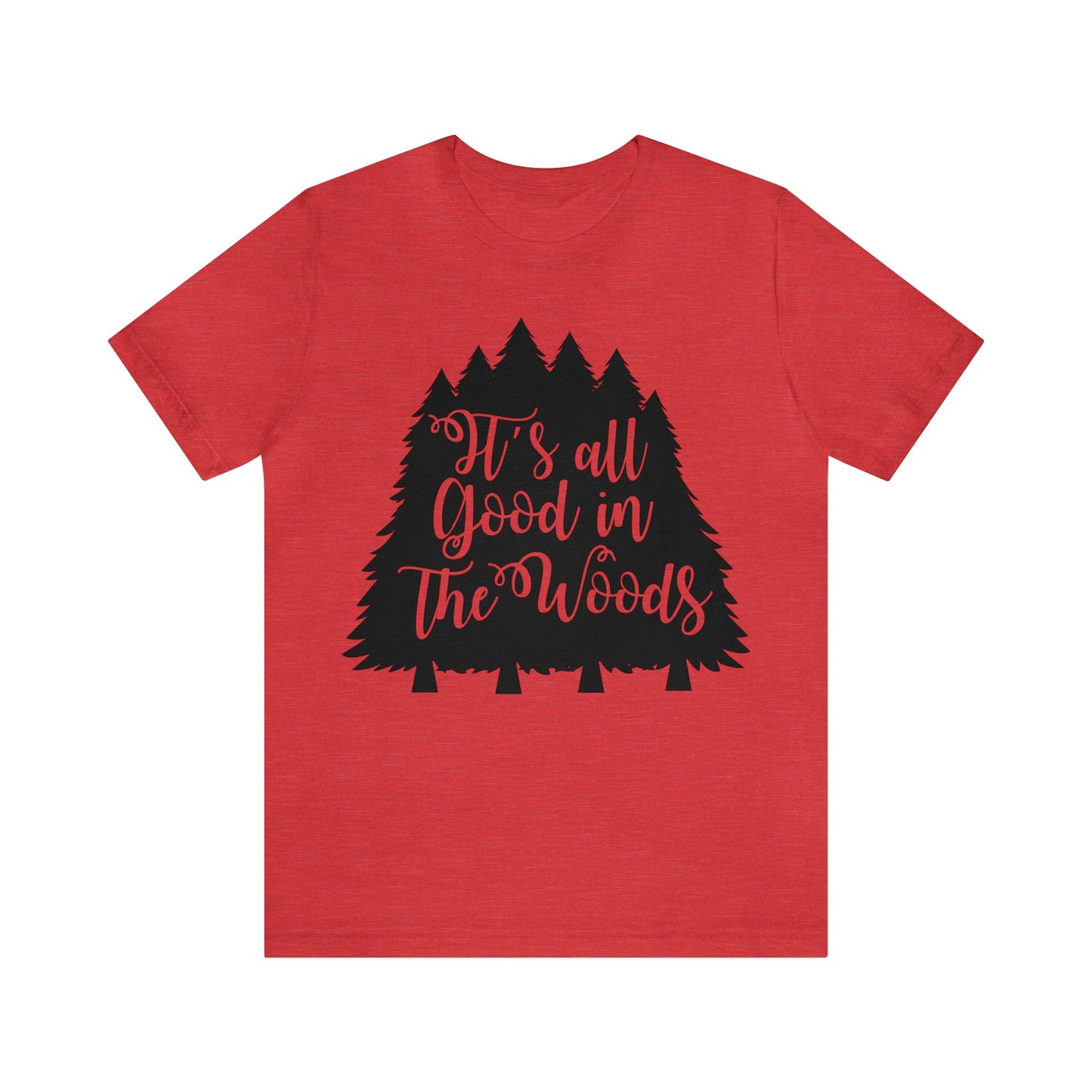 Its All Good in the Woods Short Sleeve Tshirt