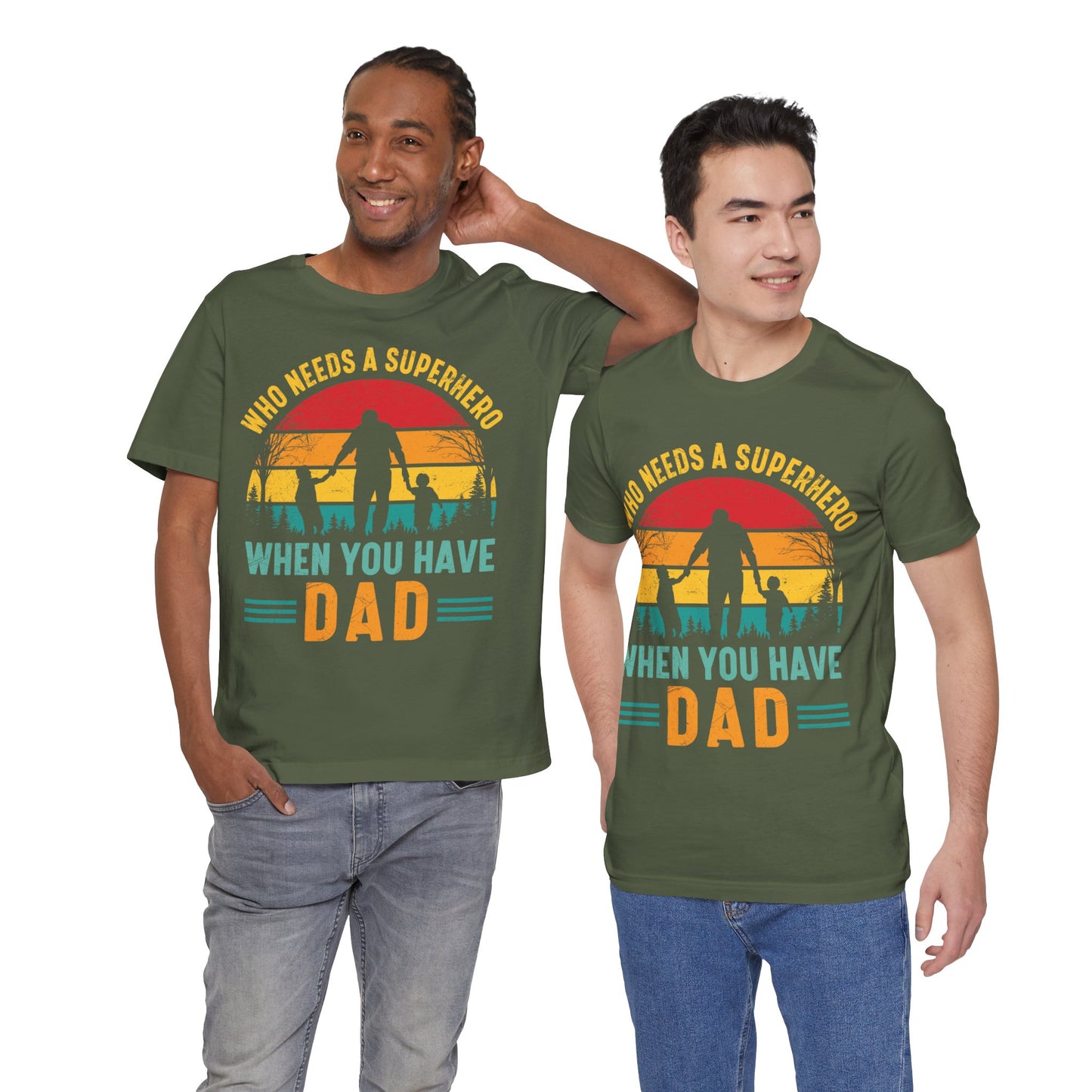 Who Needs a Superhero When You Have Dad Jersey Short Sleeve Tee
