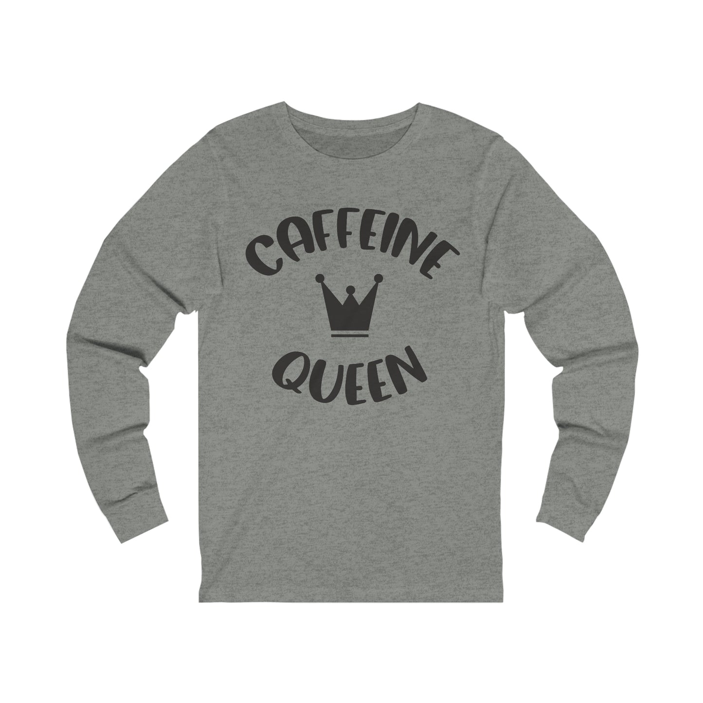 Caffeine Queen Long sleeve shirt