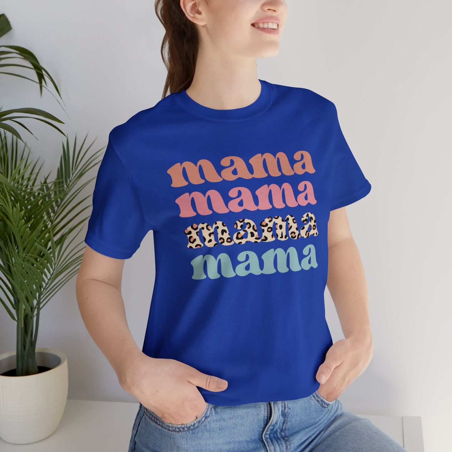 Mama Mama Mama Mama short sleeve tshirt