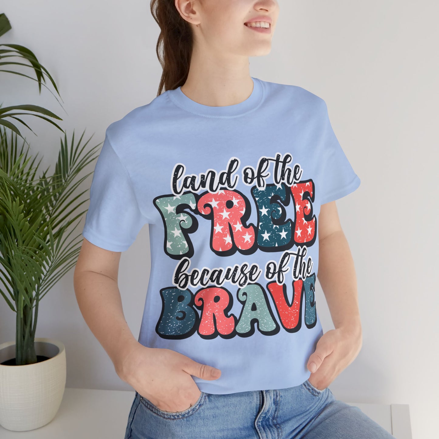 Land of the Free because of the Brave Jersey Short Sleeve Tee