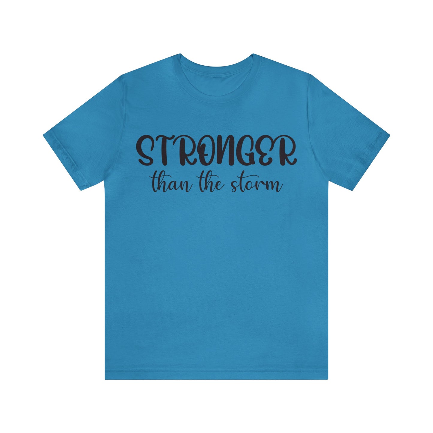 Stronger than the storm Short sleeve Tshirt