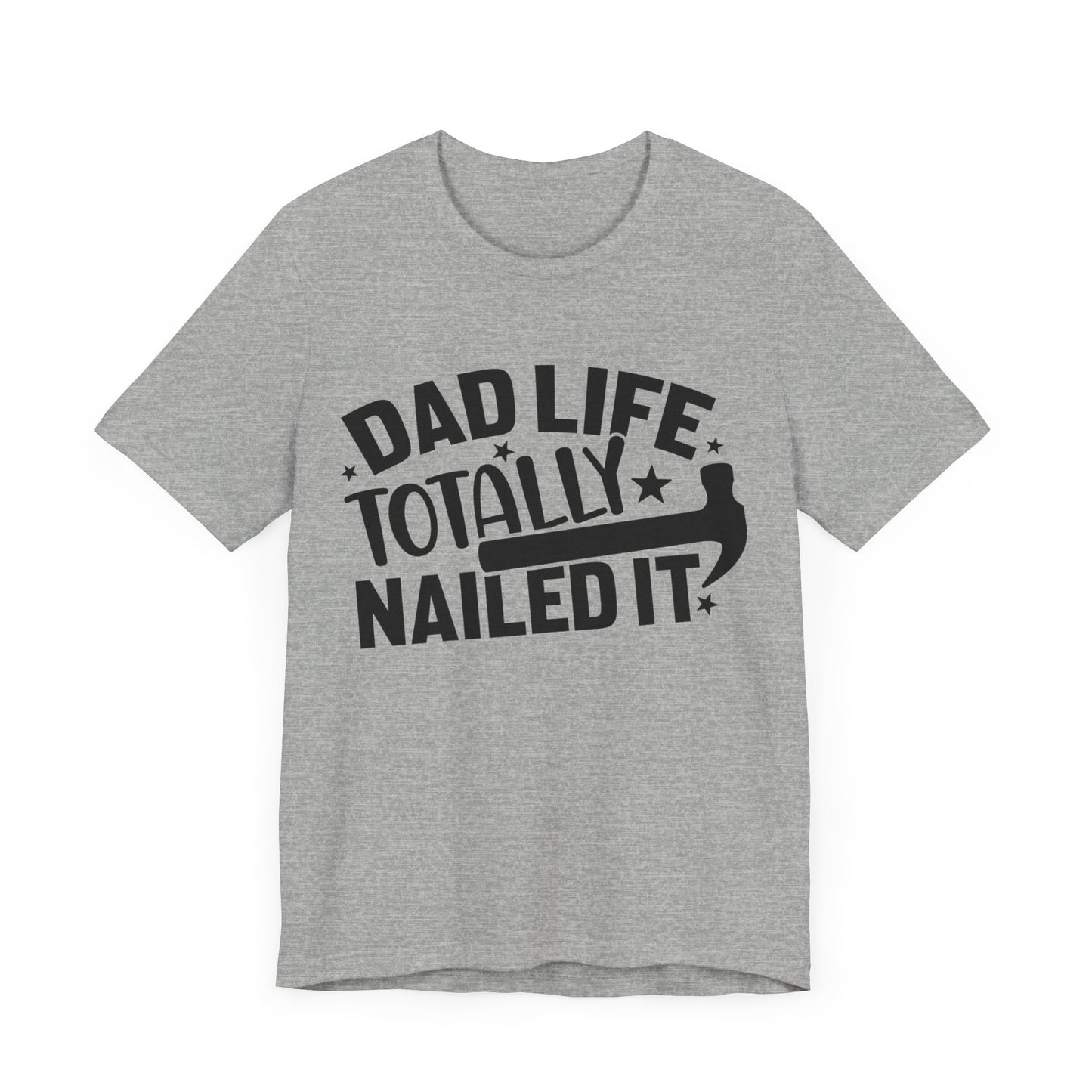 Dad Life Totally Nailed It Jersey Short Sleeve Tee