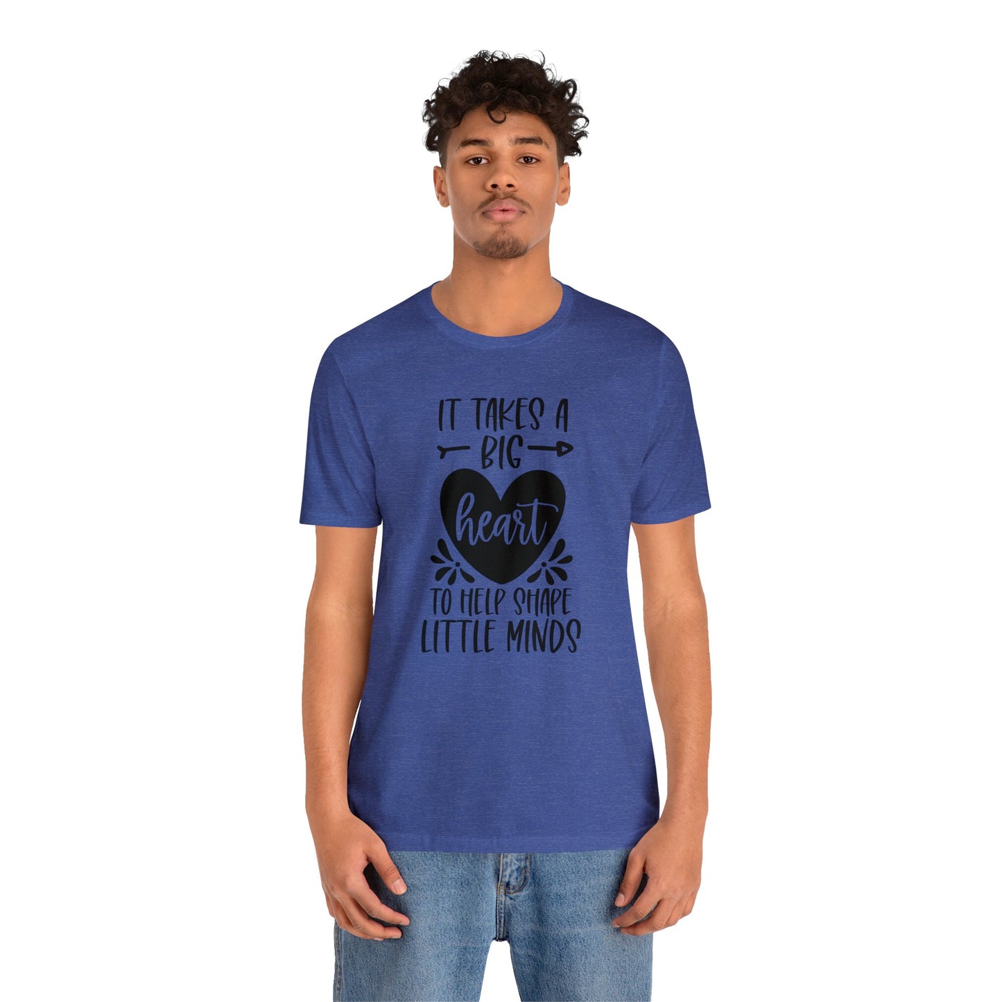 It takes a big heart to help shape little minds shirt Short sleeve Tshirt