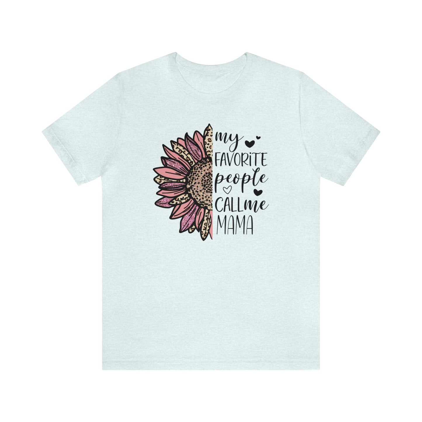 My Favorite People Call Me Mama Sunflower short sleeve tshirt