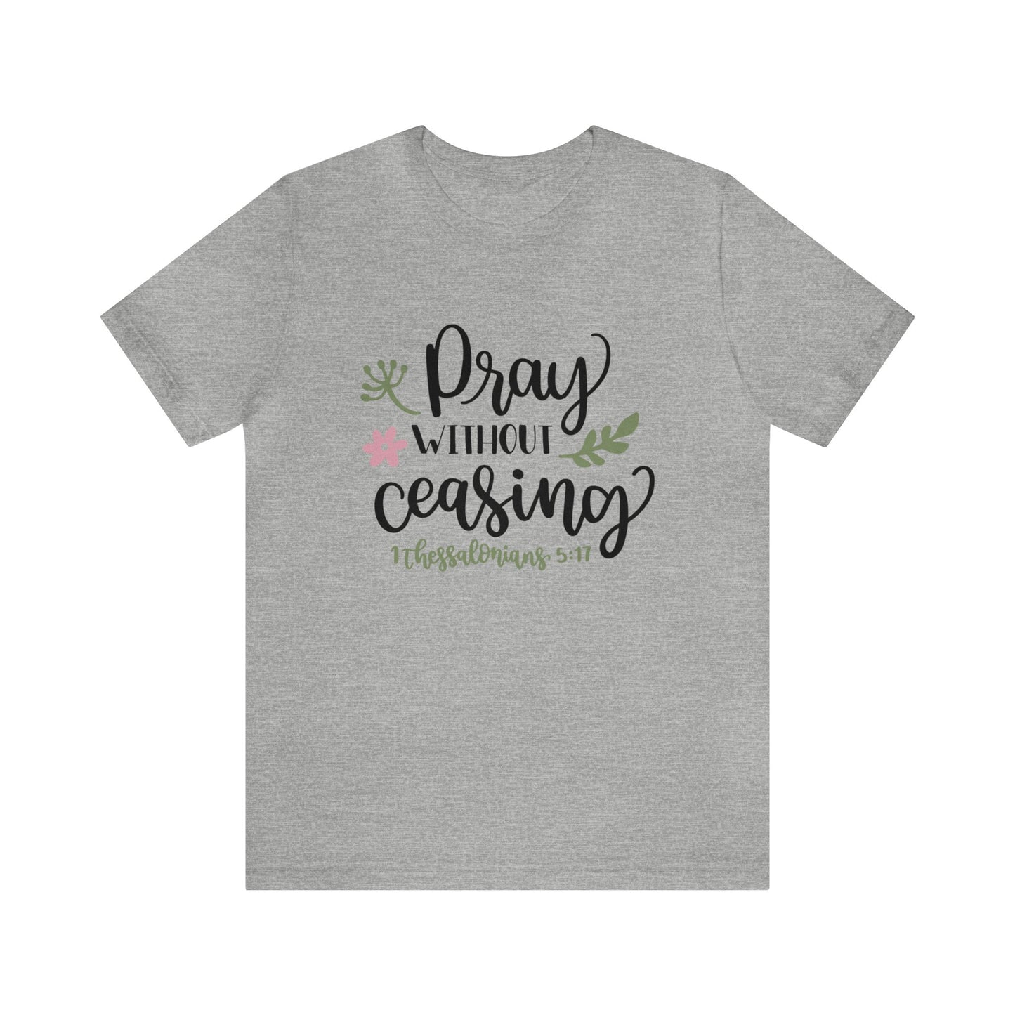 Pray Without Ceasing Short Sleeve Tshirt