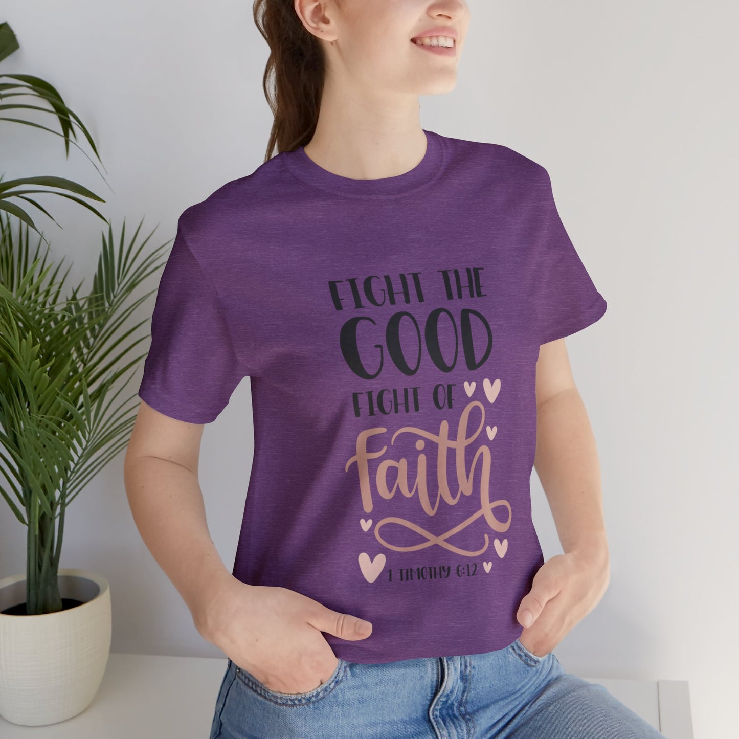 Fight the Good Fright of Faith Short Sleeve Tshirt