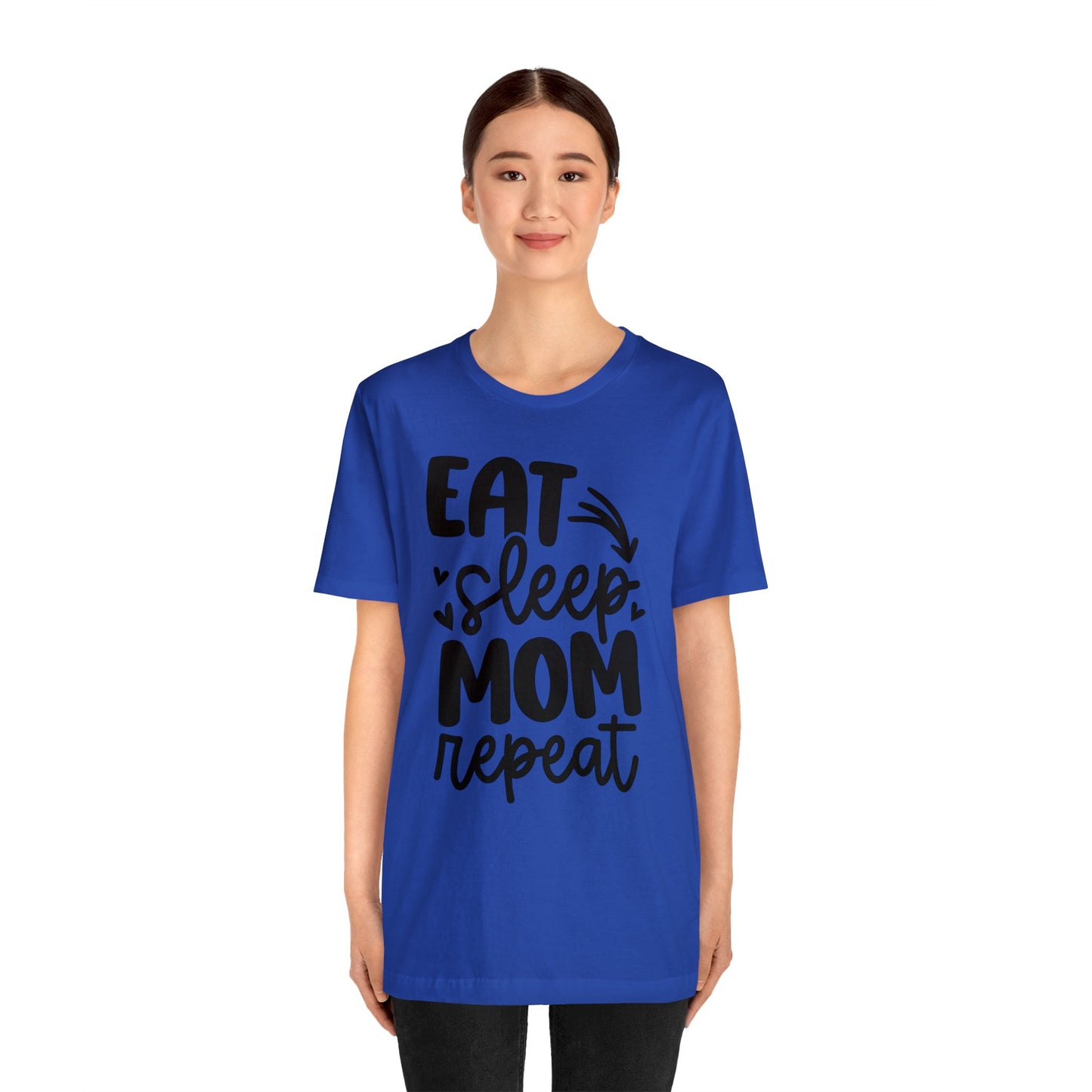 Eat, Sleep, Mom, Repeat short sleeve tshirt
