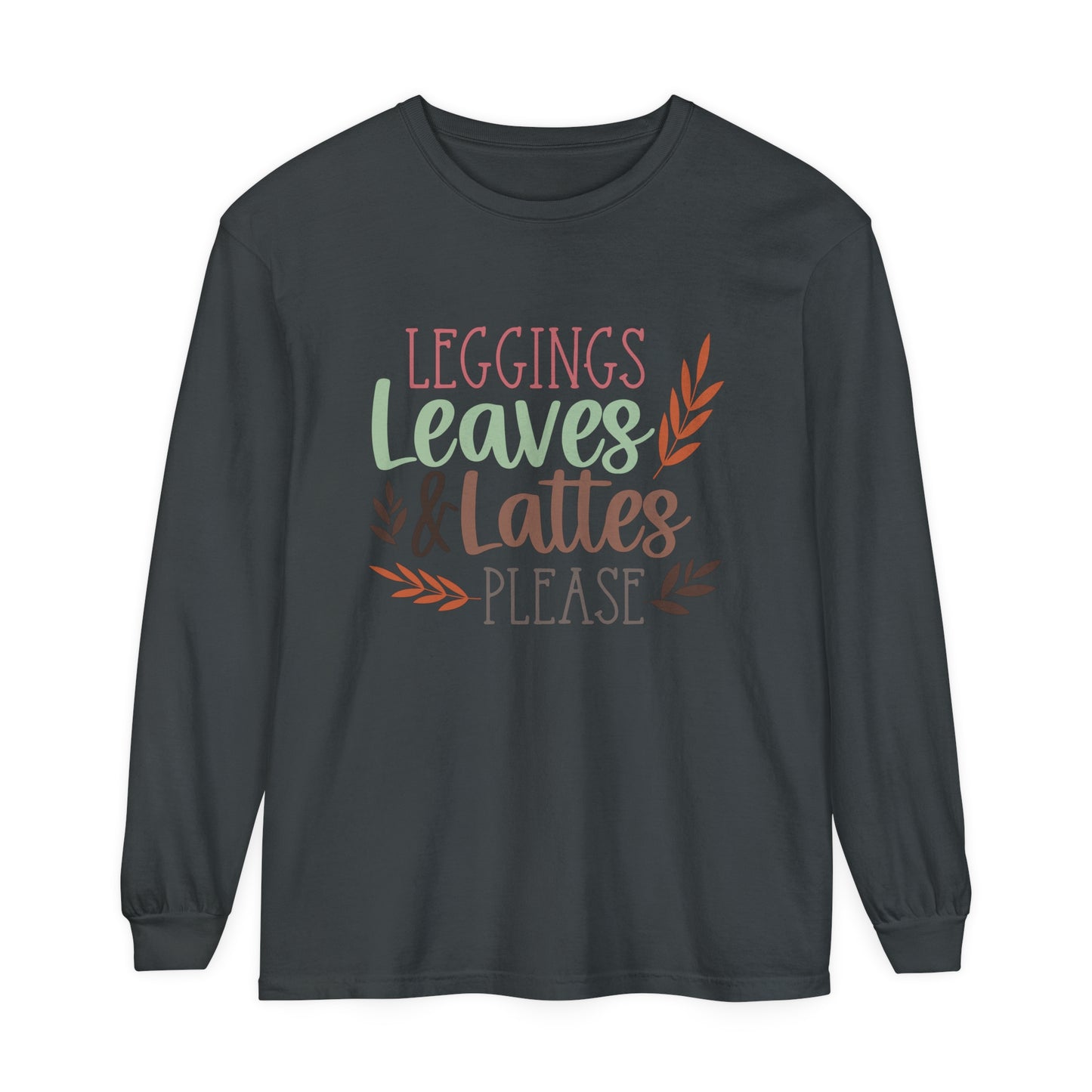 Leggings, Leaves & Lattes Please Long Sleeve T-Shirt