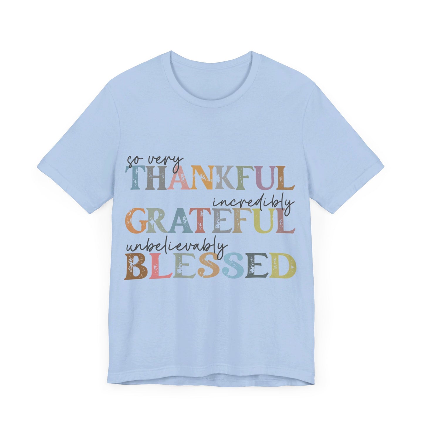 So very Thankful, Incredibly Grateful, Unbelievably Blessed Jersey Short Sleeve Tee