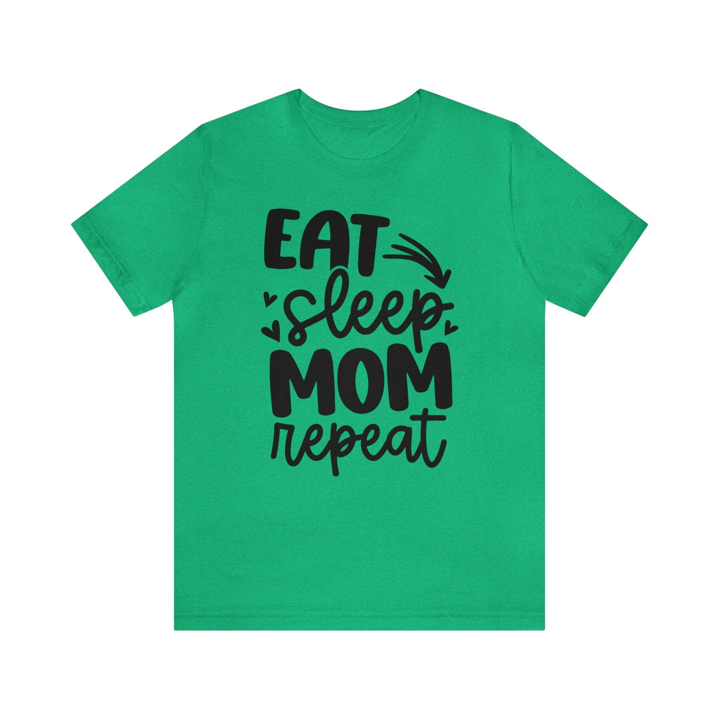 Eat, Sleep, Mom, Repeat short sleeve tshirt