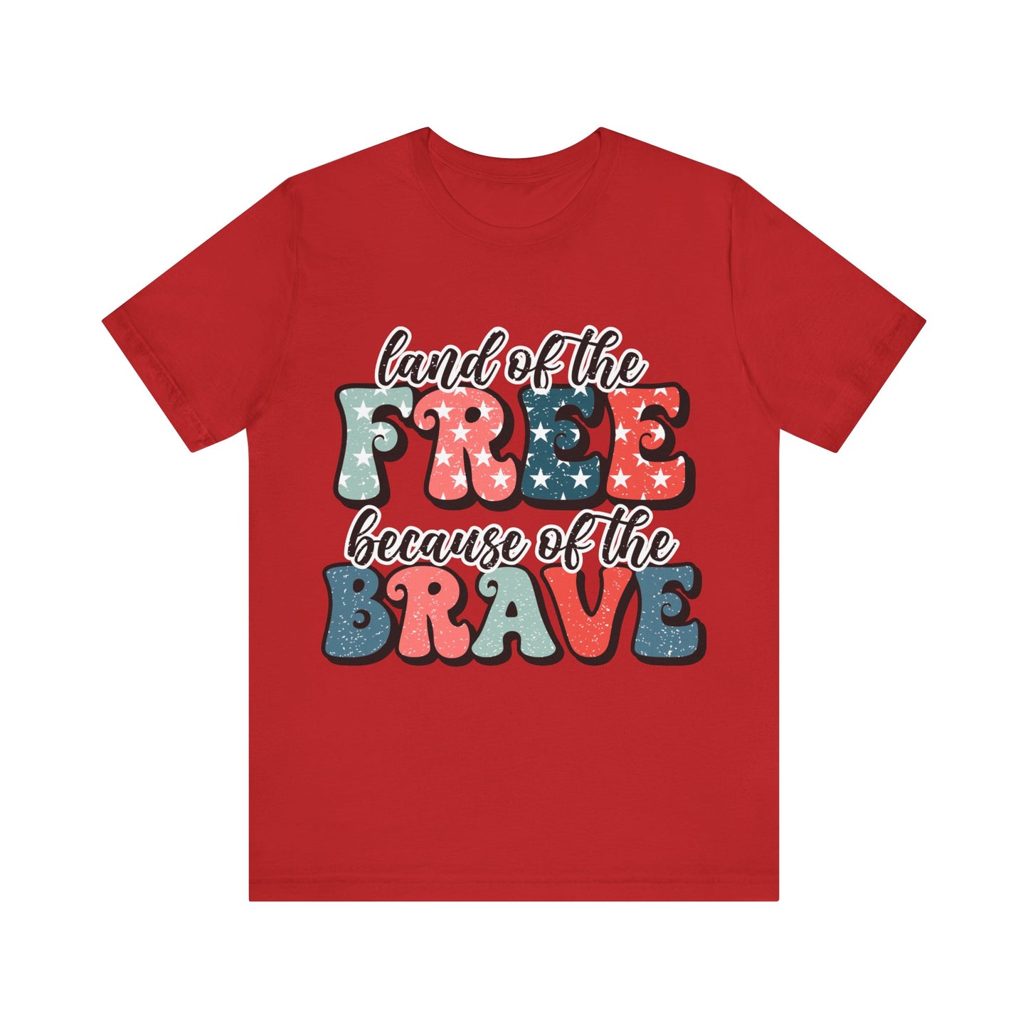 Land of the Free because of the Brave Jersey Short Sleeve Tee