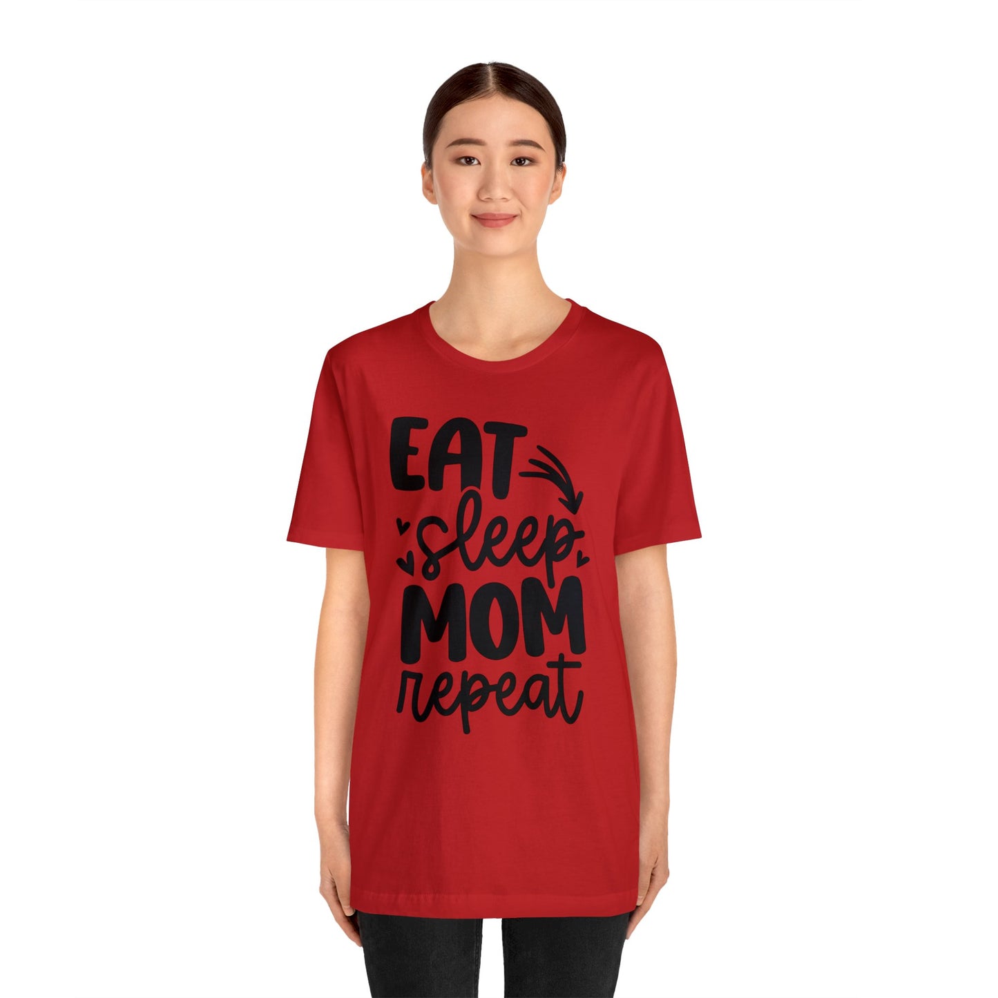 Eat, Sleep, Mom, Repeat short sleeve tshirt