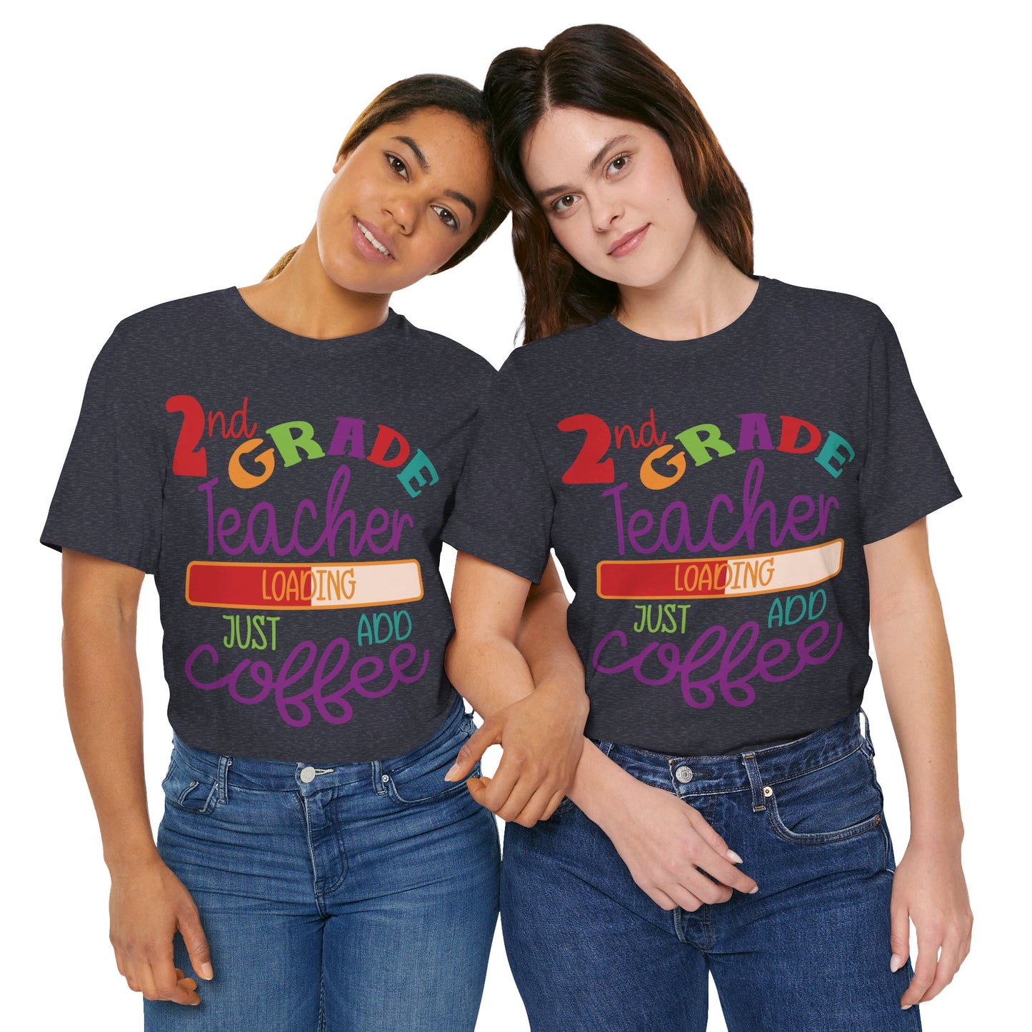 2nd Grade Teacher Loading Just Add Coffee Jersey Short Sleeve Tee