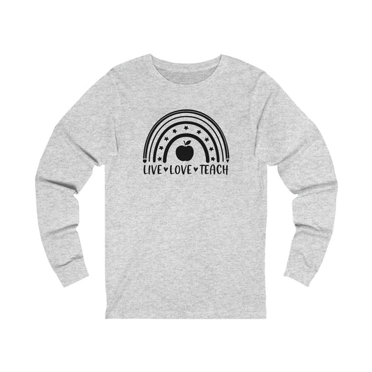 Live Love Teach Rainbow Long sleeve Tshirt