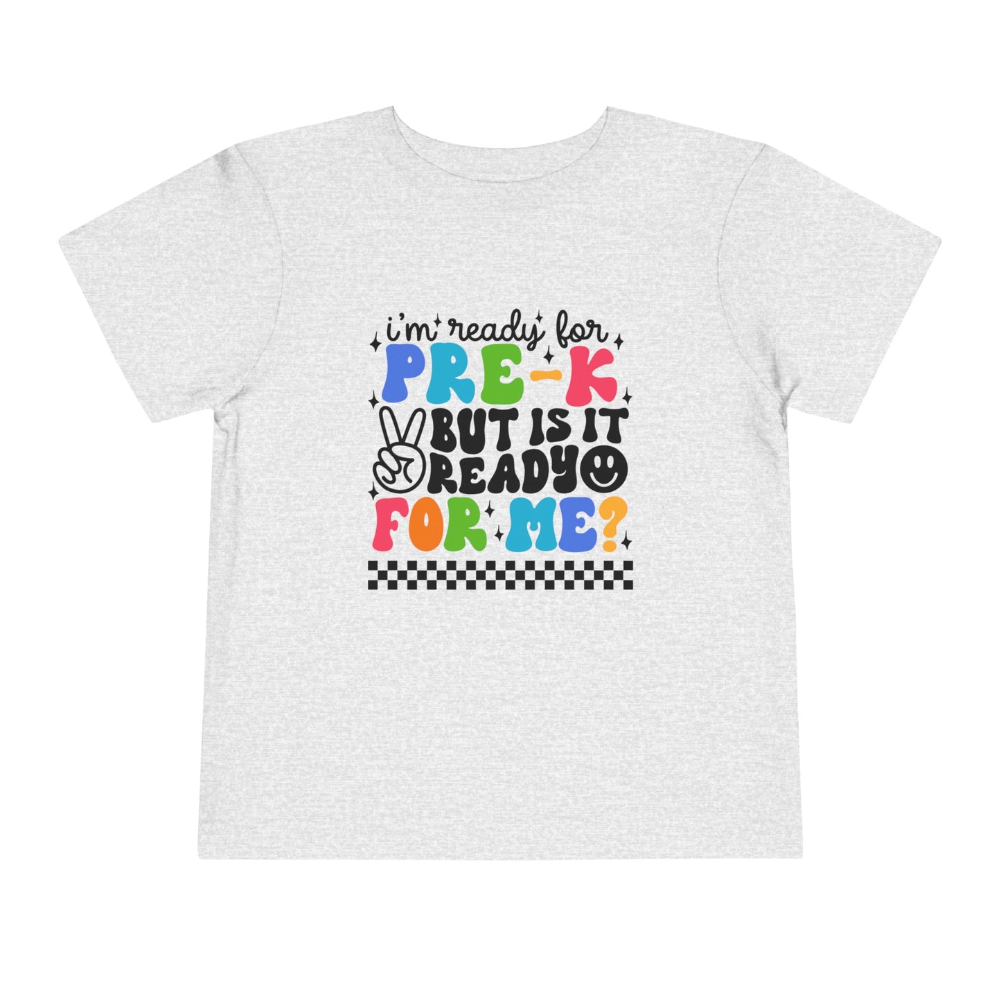 I'm Ready for Pre-K ...Toddler Short Sleeve Tee