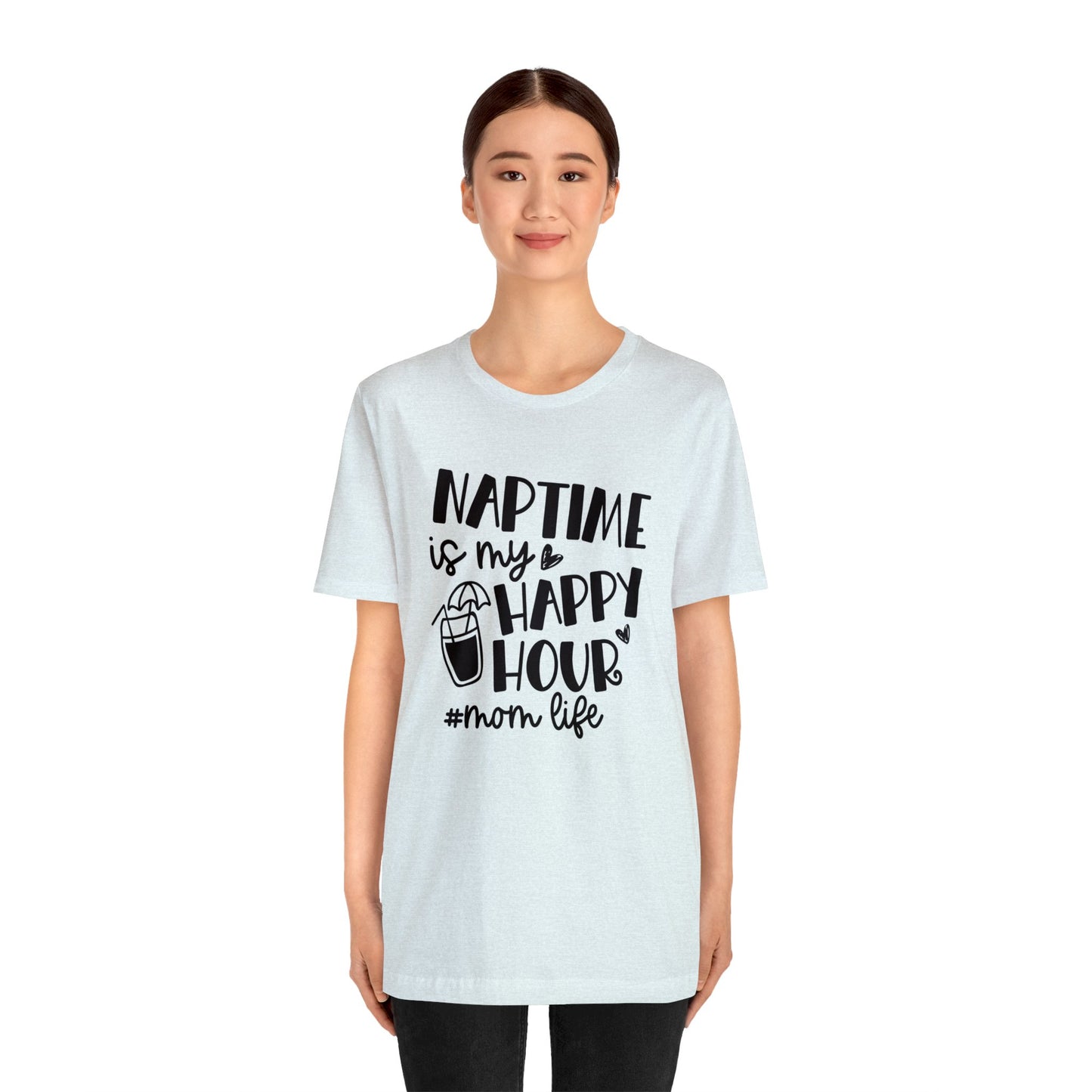 Naptime is my happy hour #momlife short sleeve tshirt