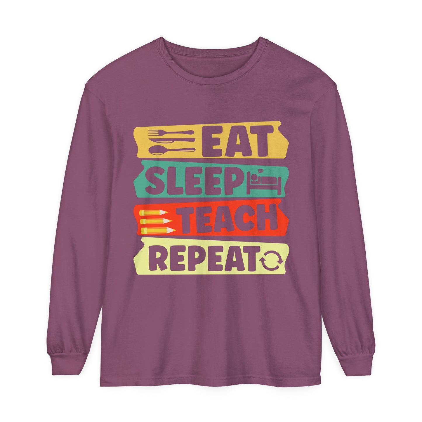 Eat Sleep Teach Repeat Long Sleeve T-Shirt