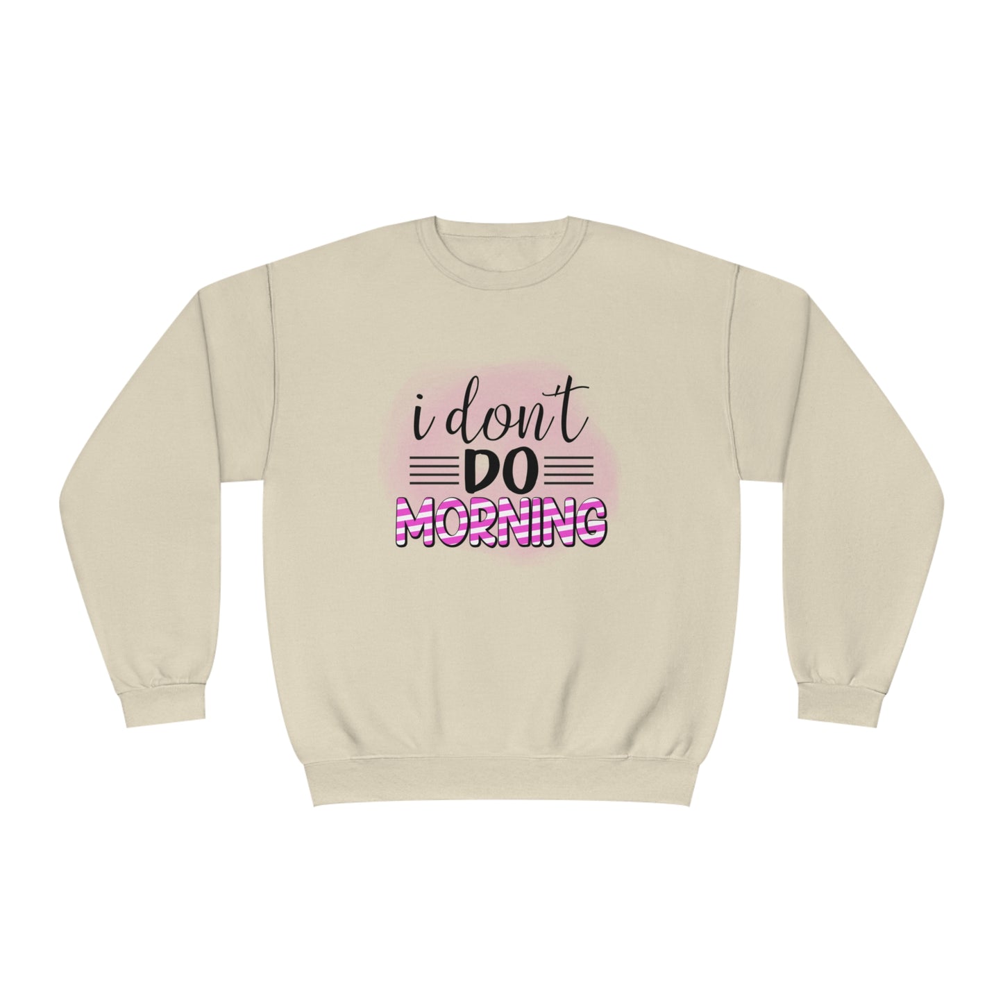 I Don't do Morning Crewneck Sweatshirt