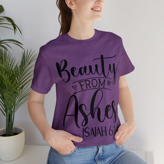 Beauty from Ashes (front) I am Enough (back) Short Sleeve Tshirt