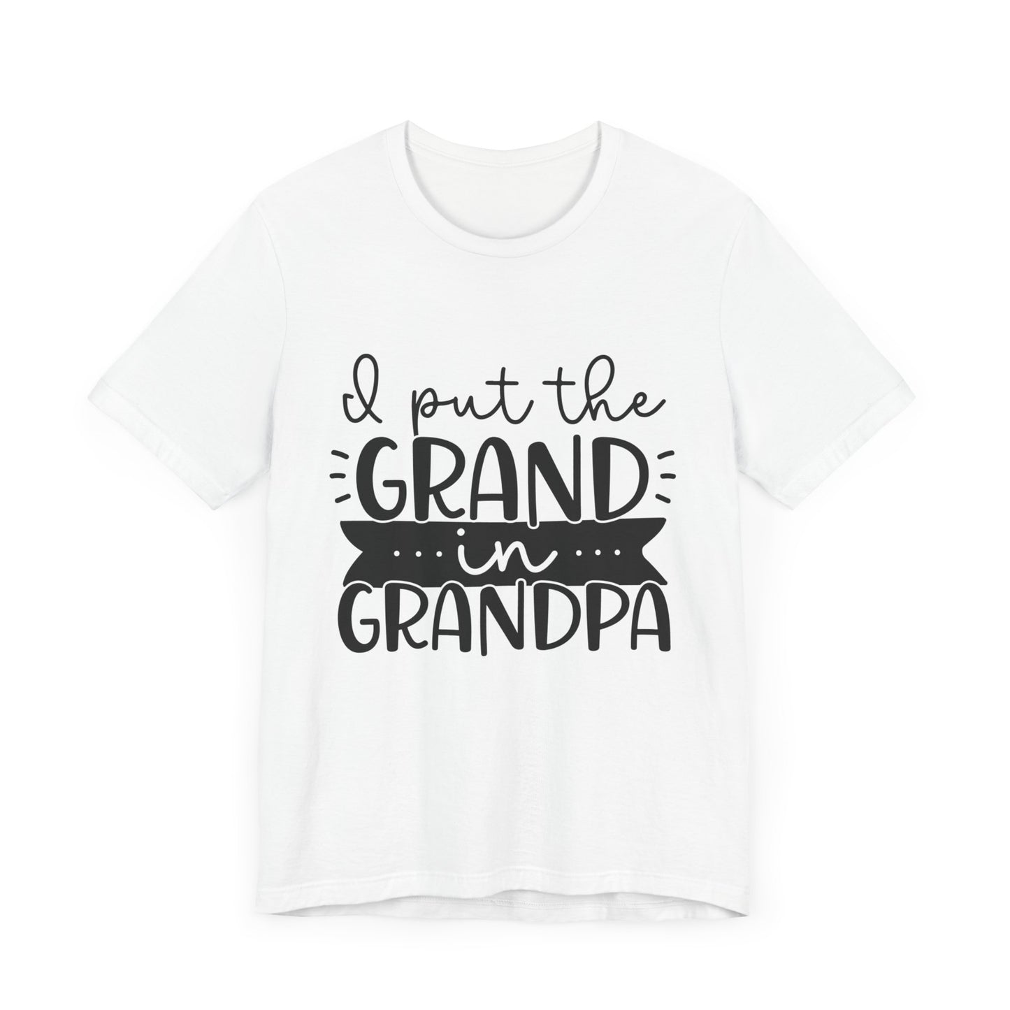I Put the Grand in Grandpa Jersey Short Sleeve Tee