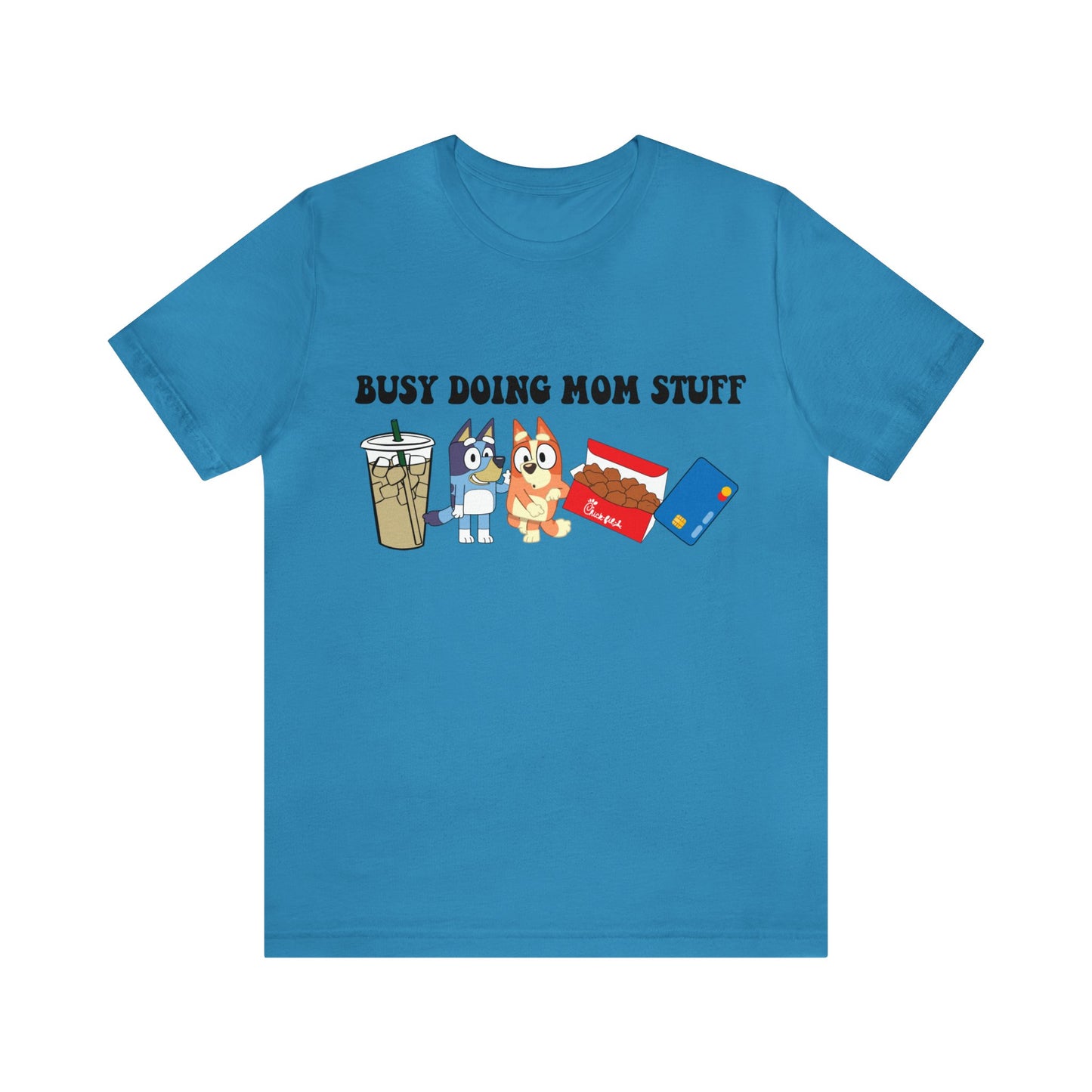 Busy Doing Mom Stuff Short Sleeve Tshirt