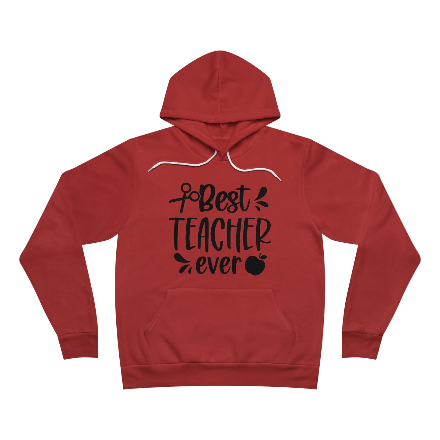 Best Teacher Ever Fleece Pullover Hoodie
