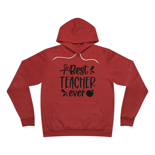 Best Teacher Ever Fleece Pullover Hoodie