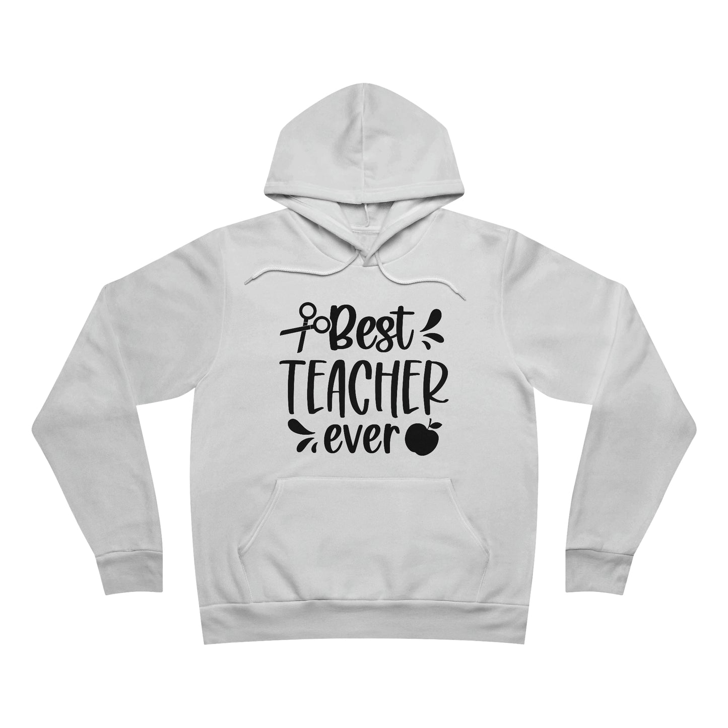 Best Teacher Ever Fleece Pullover Hoodie