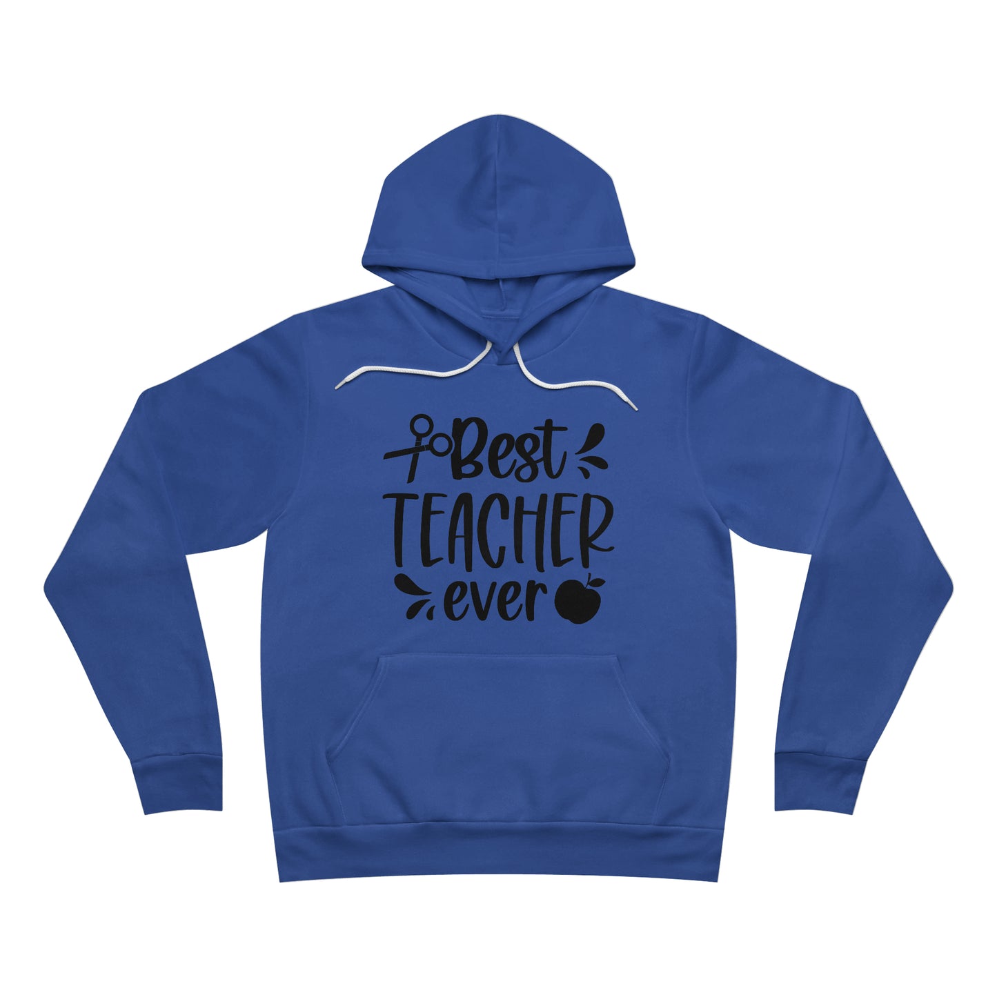 Best Teacher Ever Fleece Pullover Hoodie