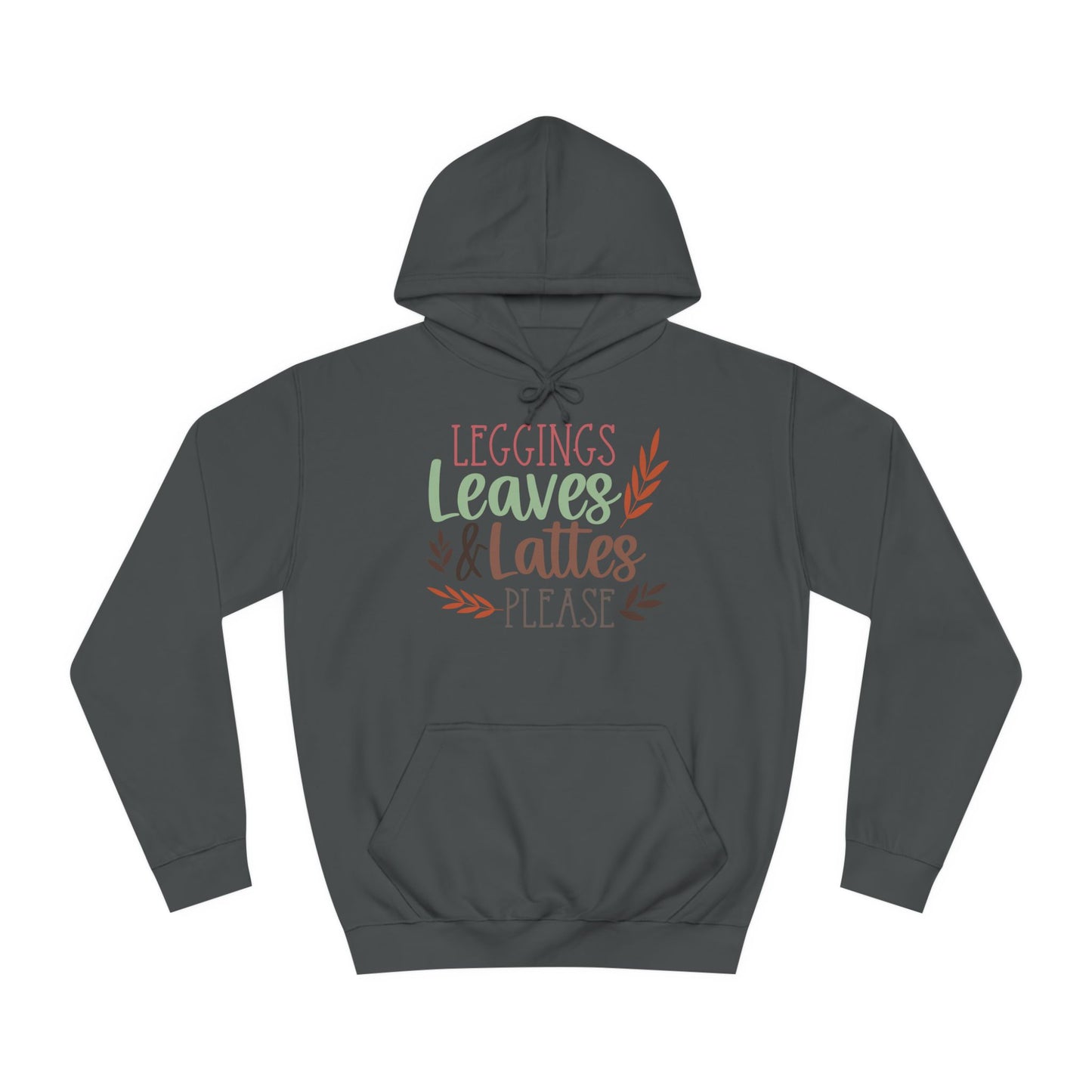 Leggings, Leaves & Lattes Please College Hoodie
