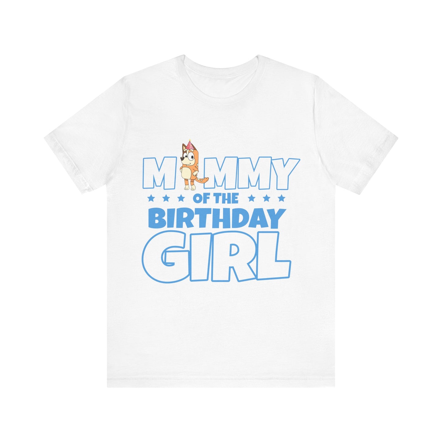 Mommy of the Birthday Girl Chilli Heeler short sleeve T-shirt