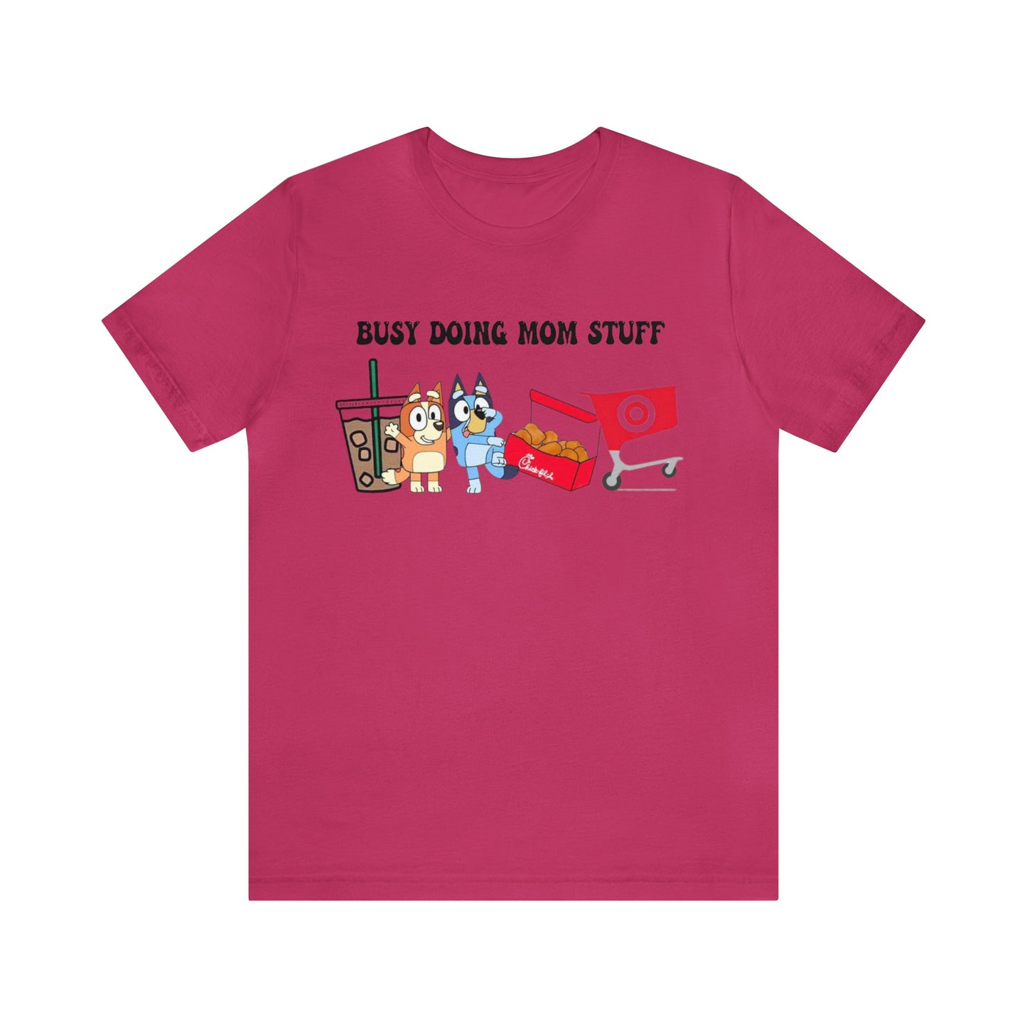 Busy Doing Mom Stuff Short Sleeve Tshirt