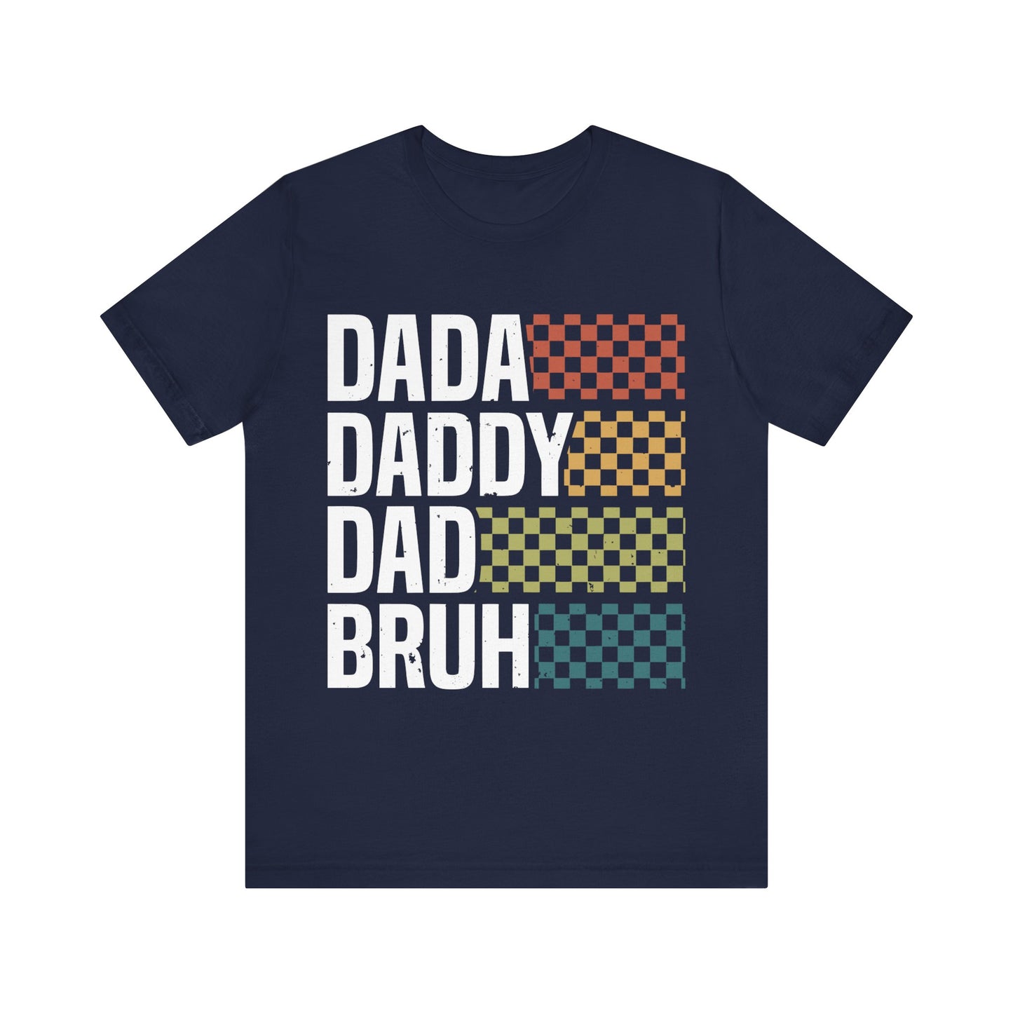 DADA DADDY DAD  BRUH Jersey Short Sleeve Tee