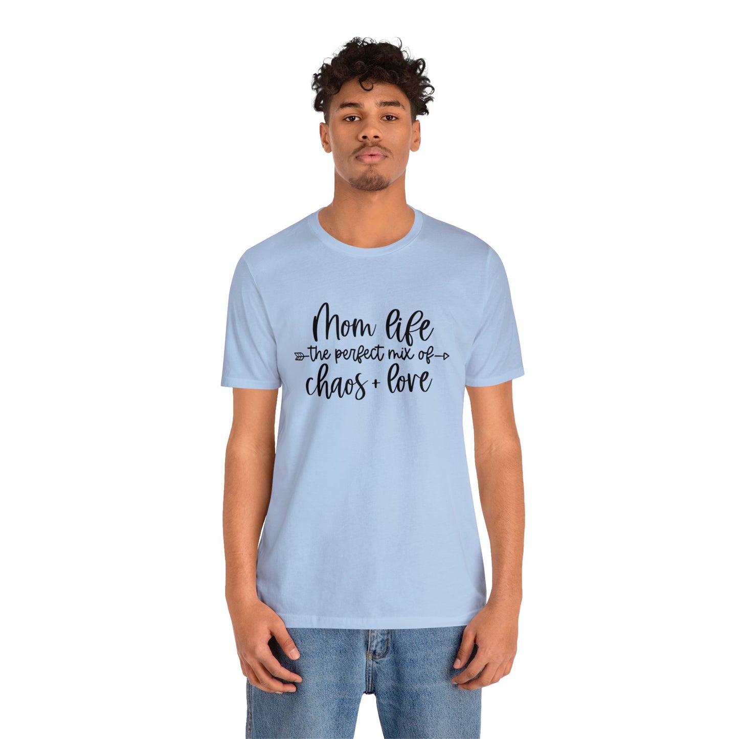 Mom Life the perfect mix of Chaos + Love short sleeve tshirt