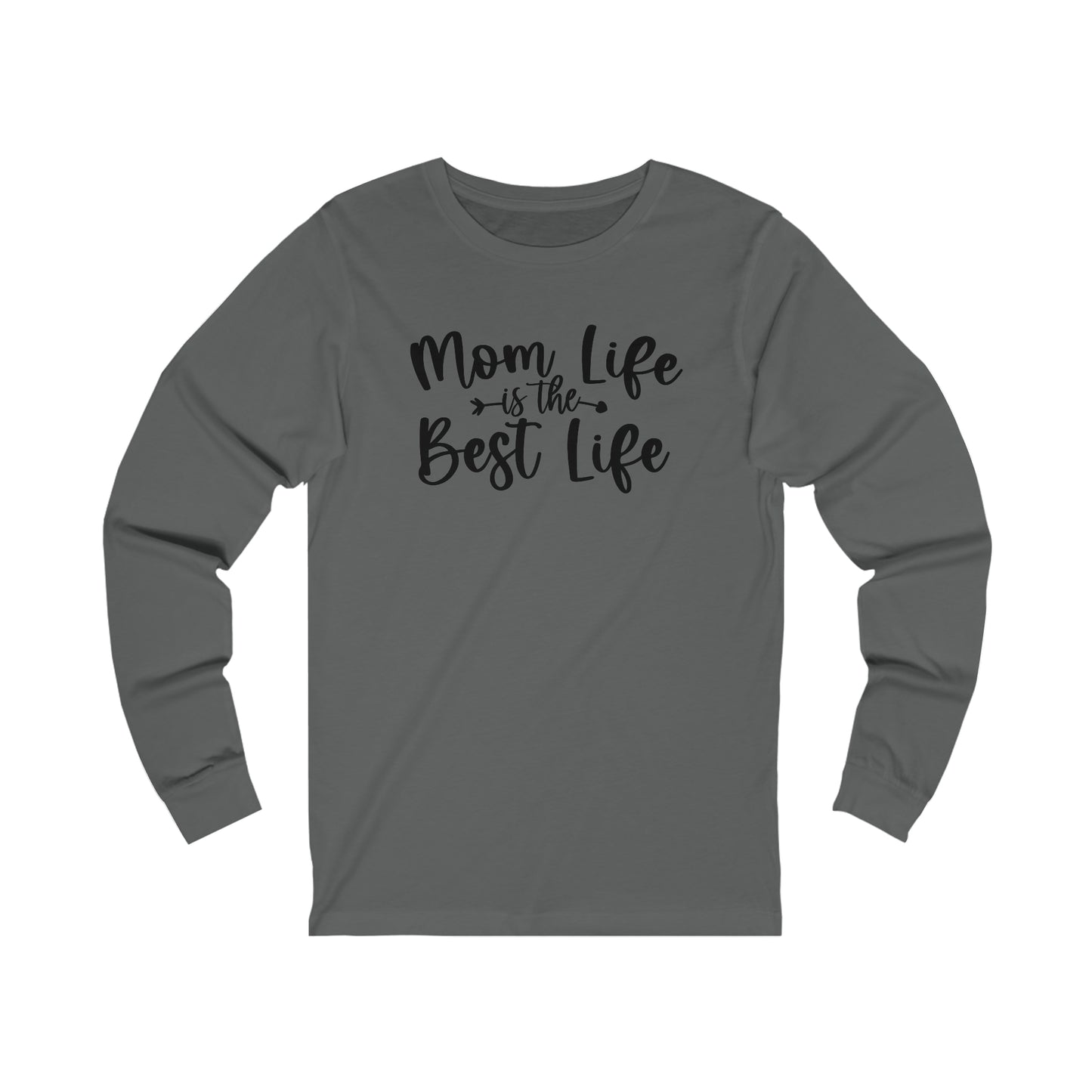 Mom Life is the Best Life long sleeve Tshirt