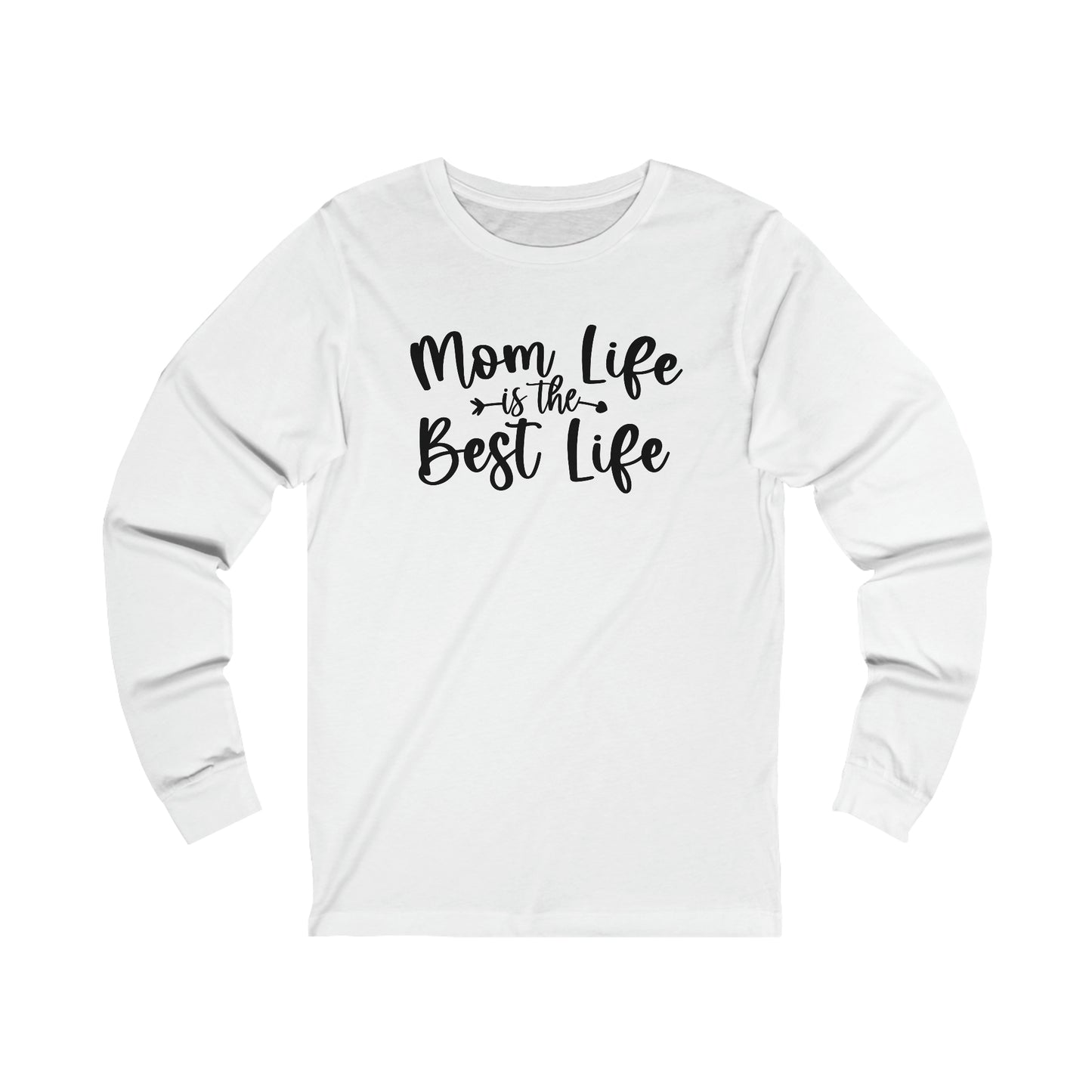 Mom Life is the Best Life long sleeve Tshirt