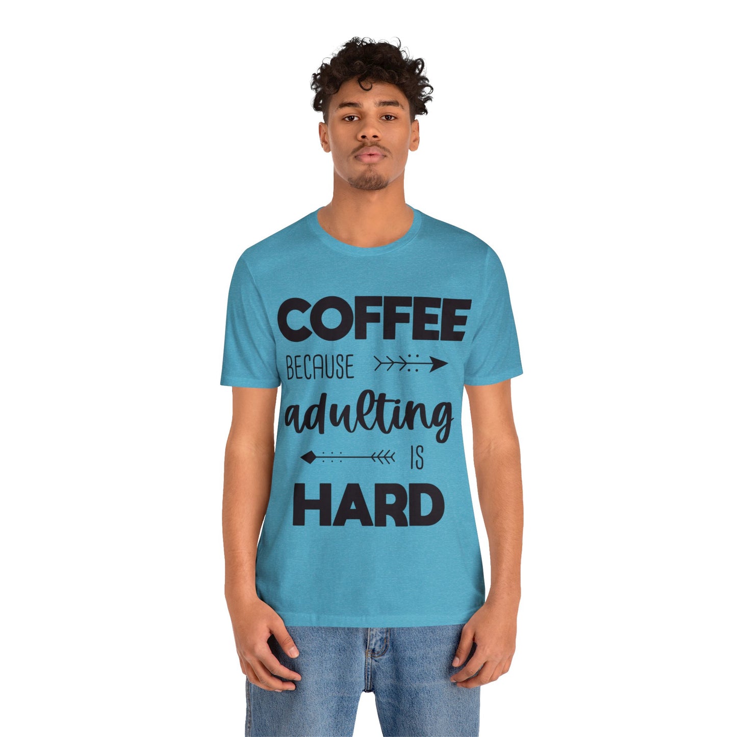 Coffee because Adulting is hard Short sleeve Tshirt
